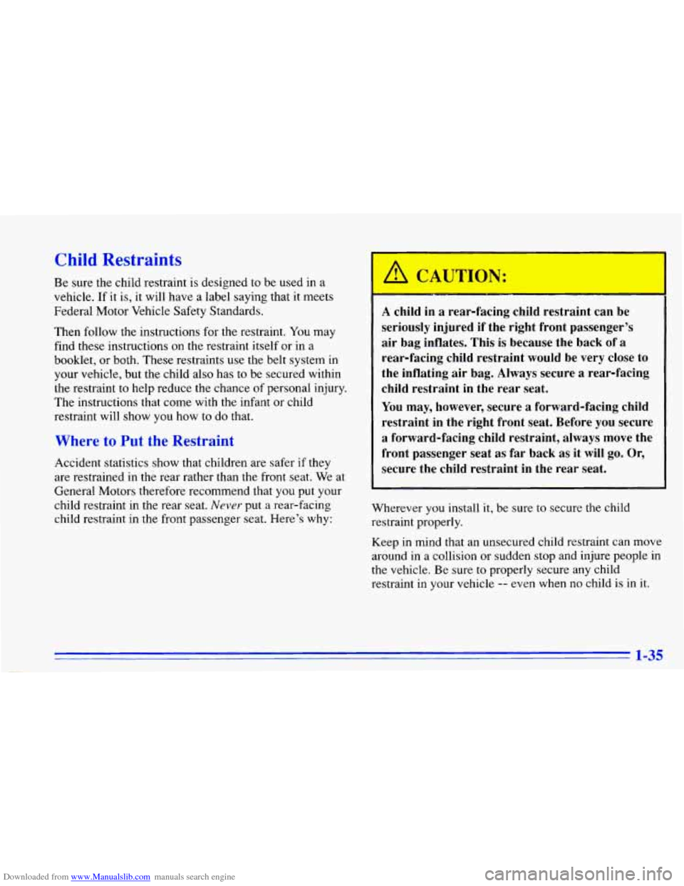 CHEVROLET CAVALIER 1996 3.G Owners Manual Downloaded from www.Manualslib.com manuals search engine Child Restraints 
Be sure  the  child restraint  is designed to be  used  in  a 
vehicle.  If  it  is, it  will  have  a  label  saying  that  