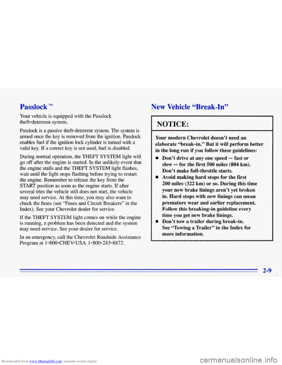 CHEVROLET CAVALIER 1996 3.G Repair Manual Downloaded from www.Manualslib.com manuals search engine Passlock TM
Your vehicle is equipped with the Passlock
theft-deterrent system.
Passlock is a passive theft-deterrent system. The CHEVROLET CAVALIER 1996 3.G Repair Manual Downloaded from www.Manualslib.com manuals search engine Passlock TM
Your vehicle is equipped with the Passlock
theft-deterrent system.
Passlock is a passive theft-deterrent system. The