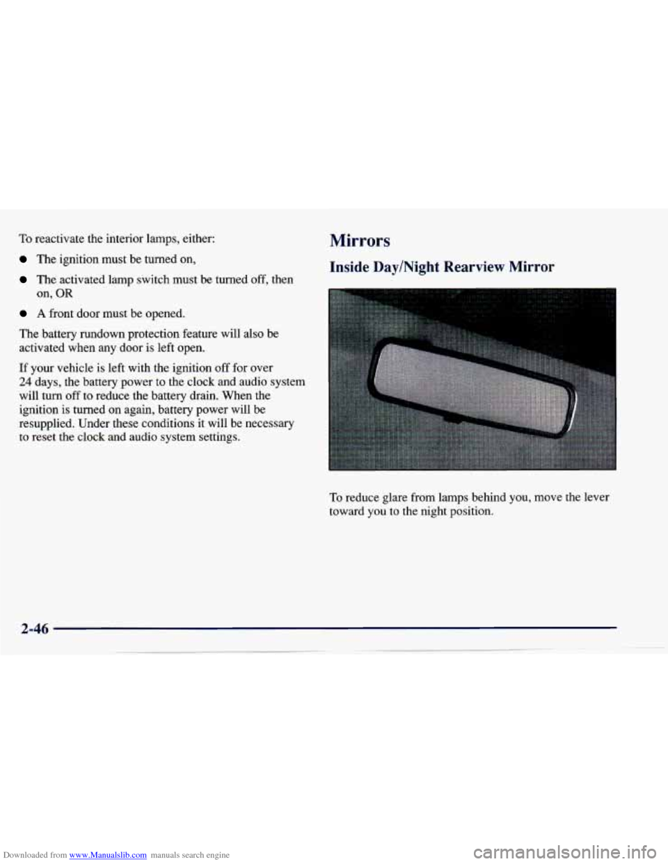 CHEVROLET CAVALIER 1997 3.G Owners Manual Downloaded from www.Manualslib.com manuals search engine To reactivate the interior lamps, either:
The ignition must be turned on,
The activated lamp switch must be turned off, then CHEVROLET CAVALIER 1997 3.G Owners Manual Downloaded from www.Manualslib.com manuals search engine To reactivate the interior lamps, either:
The ignition must be turned on,
The activated lamp switch must be turned off, then