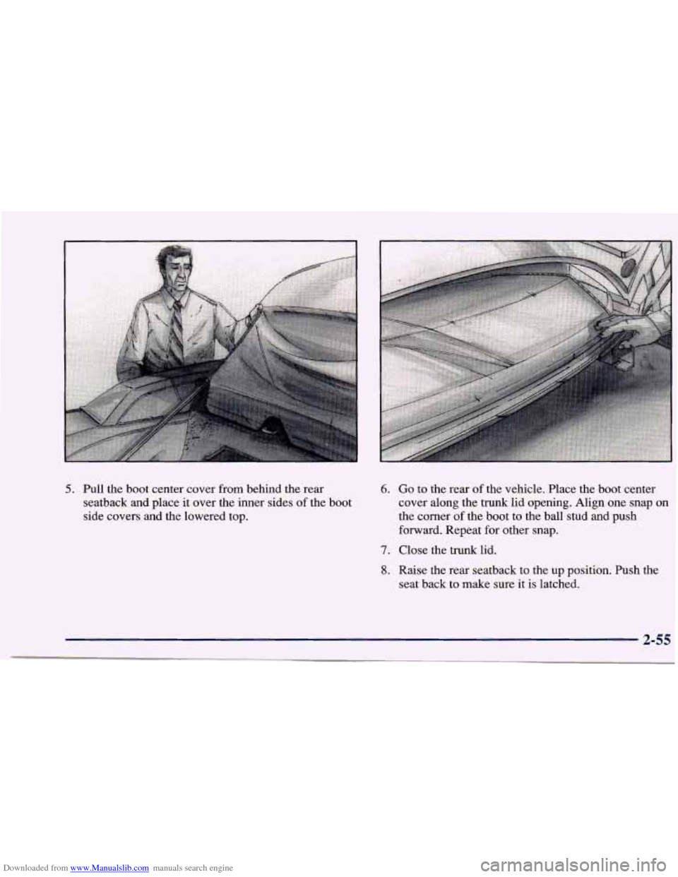 CHEVROLET CAVALIER 1997 3.G Owners Manual Downloaded from www.Manualslib.com manuals search engine 5. Pull the boot  center  cover from behind  the rear 
seatback and  place it over  the  inner sides  of the  boot 
side  covers  and the lower