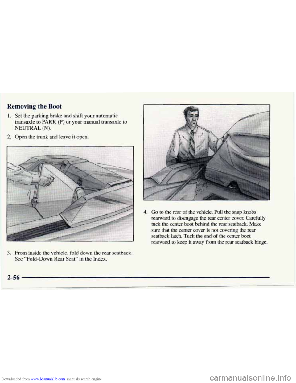 CHEVROLET CAVALIER 1997 3.G Owners Manual Downloaded from www.Manualslib.com manuals search engine nemoving the Boot 
1. Set the  parking  brake and shift  your  automatic 
transaxle  to 
PARK (P) or  your  manual  transaxle  to 
NEUTRAL  (N)