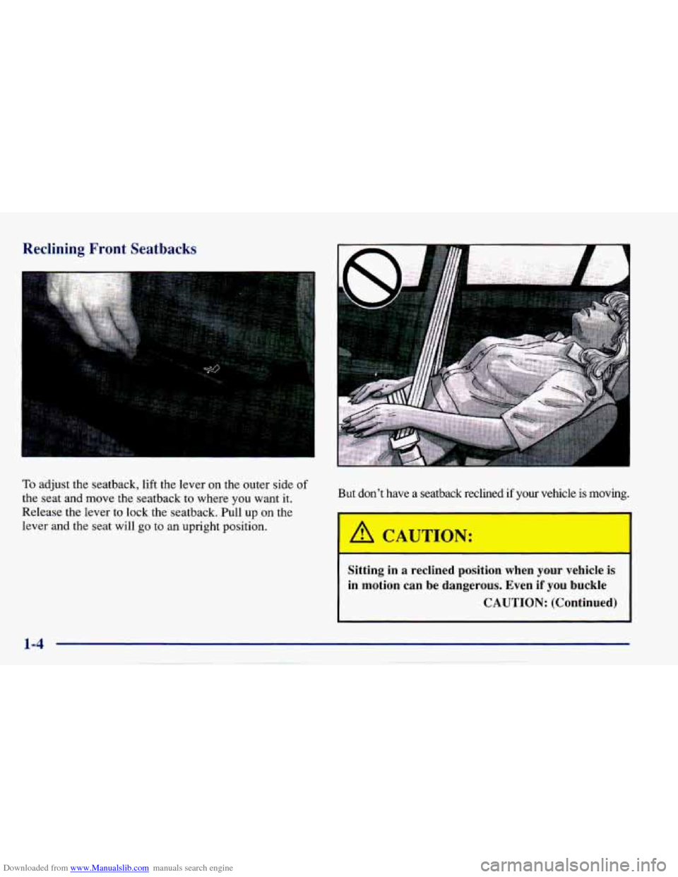 CHEVROLET CAVALIER 1997 3.G User Guide Downloaded from www.Manualslib.com manuals search engine Reclining Front Seatbacks 
I 
To adjust  the  seatback, lift the  lever  on  the  outer  side of 
the  seat  and  move the  seatback  to  where