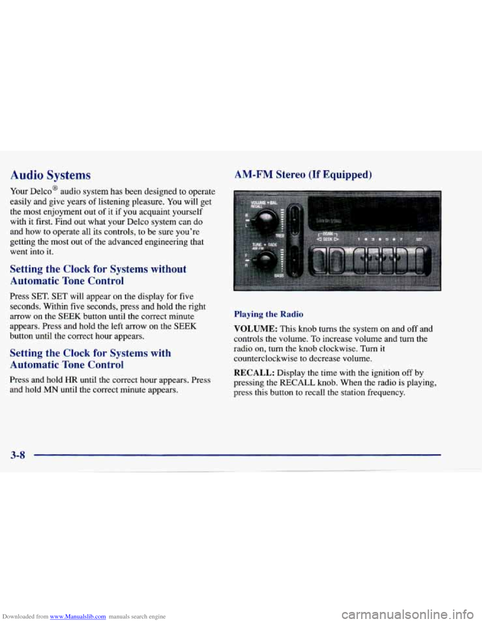 CHEVROLET CAVALIER 1997 3.G Owners Manual Downloaded from www.Manualslib.com manuals search engine Audio Systems
Your Delco@ audio system has been designed to operate
easily and give years of listening pleasure. You will get
the m CHEVROLET CAVALIER 1997 3.G Owners Manual Downloaded from www.Manualslib.com manuals search engine Audio Systems
Your Delco@ audio system has been designed to operate
easily and give years of listening pleasure. You will get
the m