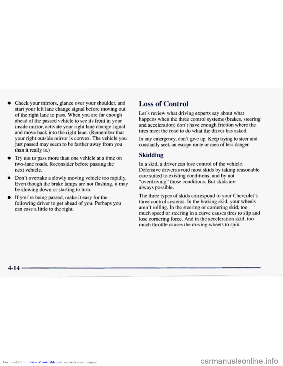 CHEVROLET CAVALIER 1997 3.G Owners Manual Downloaded from www.Manualslib.com manuals search engine Check your mirrors, glance over your shoulder, and
start your left lane change signal before moving out
of the right lane to CHEVROLET CAVALIER 1997 3.G Owners Manual Downloaded from www.Manualslib.com manuals search engine Check your mirrors, glance over your shoulder, and
start your left lane change signal before moving out
of the right lane to