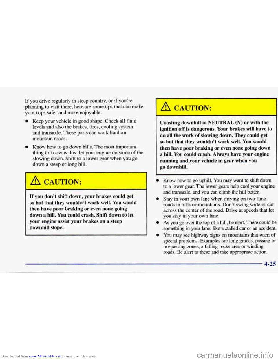 CHEVROLET CAVALIER 1997 3.G Owners Manual Downloaded from www.Manualslib.com manuals search engine If you drive regularly in steep country, or if you’re
planning to visit there, here are some tips that can make
your trips safer CHEVROLET CAVALIER 1997 3.G Owners Manual Downloaded from www.Manualslib.com manuals search engine If you drive regularly in steep country, or if you’re
planning to visit there, here are some tips that can make
your trips safer
