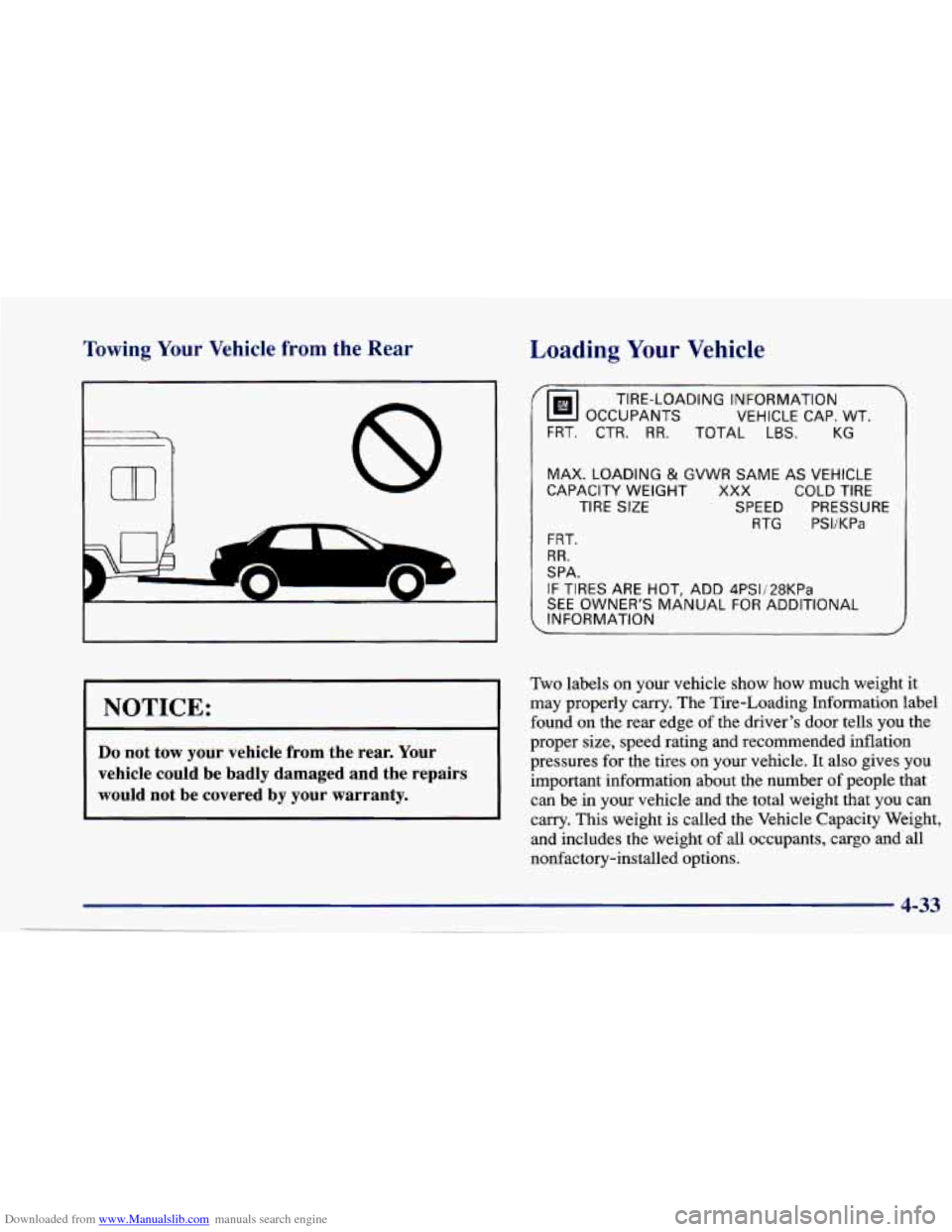 CHEVROLET CAVALIER 1997 3.G Owners Manual Downloaded from www.Manualslib.com manuals search engine Towing Your Vehicle from the Rear Loading Your Vehicle
I- I
8
‘m OCCUPANTS VEHICLE CAP. WT.
TIRE-LOADING INFORMATION
FRT. CTR.
RR. T CHEVROLET CAVALIER 1997 3.G Owners Manual Downloaded from www.Manualslib.com manuals search engine Towing Your Vehicle from the Rear Loading Your Vehicle
I- I
8
‘m OCCUPANTS VEHICLE CAP. WT.
TIRE-LOADING INFORMATION
FRT. CTR.
RR. T