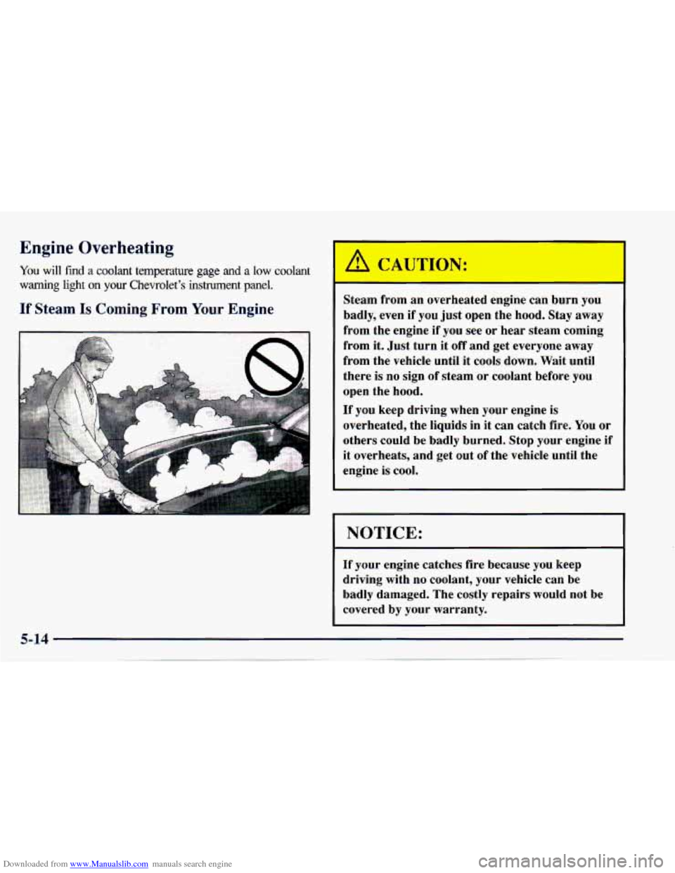 CHEVROLET CAVALIER 1997 3.G Owners Manual Downloaded from www.Manualslib.com manuals search engine Engine Overh - -rting 
YOU will find a coolant  temperature gage and a low coolant 
warning light on your Chevrolet’s instrument panel. 
If S