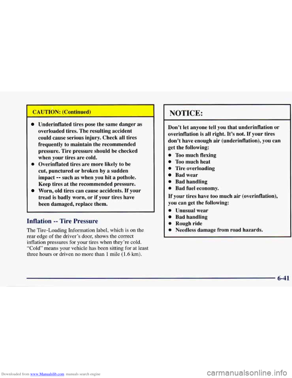 CHEVROLET CAVALIER 1997 3.G Owners Manual Downloaded from www.Manualslib.com manuals search engine Underinflated tires pose the same danger as
overloaded tires. The resulting accident
could cause serious injury. Check
all tires CHEVROLET CAVALIER 1997 3.G Owners Manual Downloaded from www.Manualslib.com manuals search engine Underinflated tires pose the same danger as
overloaded tires. The resulting accident
could cause serious injury. Check
all tires