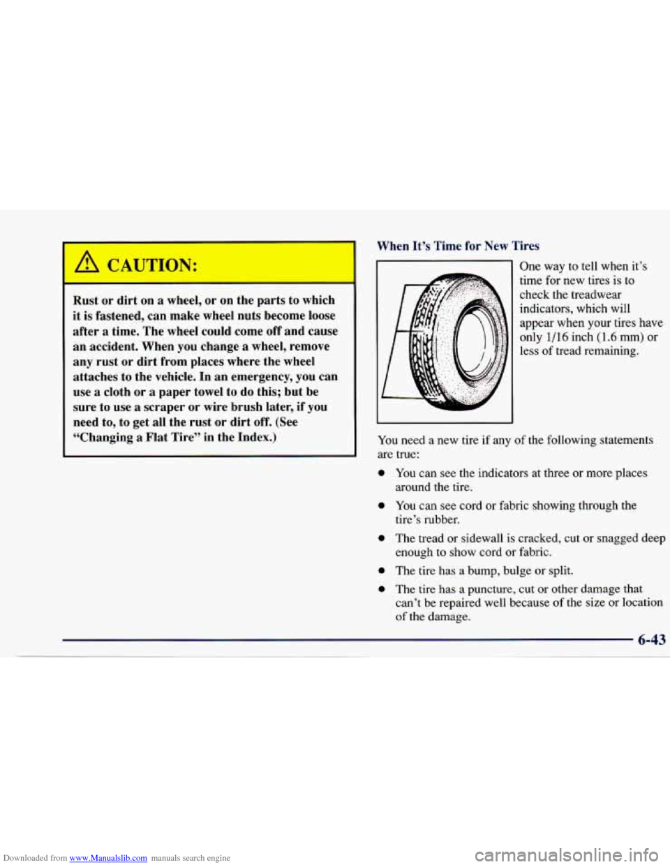 CHEVROLET CAVALIER 1997 3.G Owners Manual Downloaded from www.Manualslib.com manuals search engine A CAUTION:
-
Rust or dirt on a wheel, or on the parts to which
it is fastened, can make wheel nuts become loose
after
a tim CHEVROLET CAVALIER 1997 3.G Owners Manual Downloaded from www.Manualslib.com manuals search engine A CAUTION:
-
Rust or dirt on a wheel, or on the parts to which
it is fastened, can make wheel nuts become loose
after
a tim