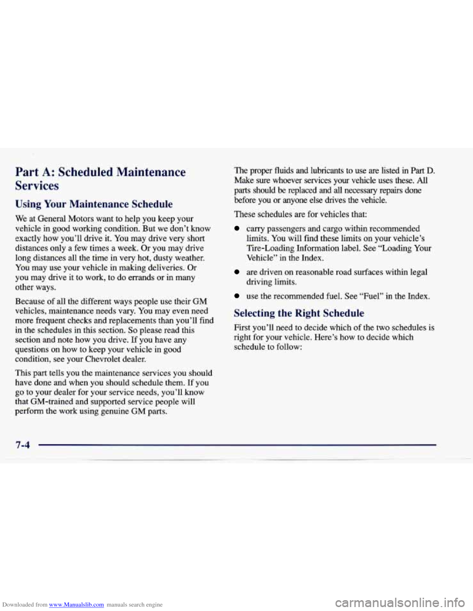 CHEVROLET CAVALIER 1997 3.G Owners Manual Downloaded from www.Manualslib.com manuals search engine Part A: Scheduled Maintenance
Services
Using Your Maintenance Schedule
We at General Motors want to help you keep your
vehicle in CHEVROLET CAVALIER 1997 3.G Owners Manual Downloaded from www.Manualslib.com manuals search engine Part A: Scheduled Maintenance
Services
Using Your Maintenance Schedule
We at General Motors want to help you keep your
vehicle in