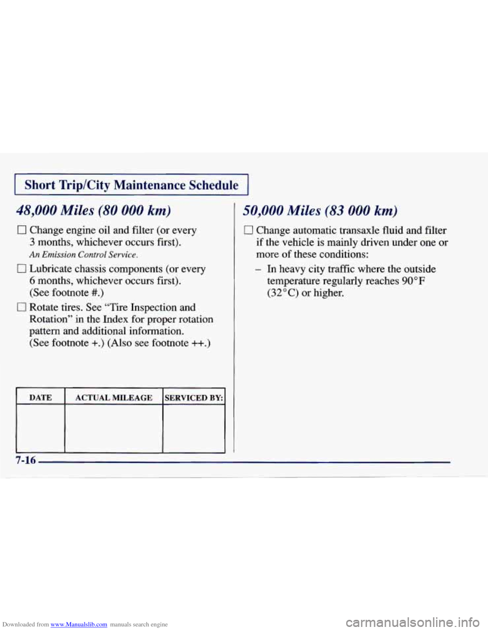 CHEVROLET CAVALIER 1997 3.G Owners Manual Downloaded from www.Manualslib.com manuals search engine I Short  Trip/City  Maintenance  Schedule I 
48,000 Miles (80 000 km) 
0 Change engine oil  and filter (or  every 
3 months,  whichever  occurs