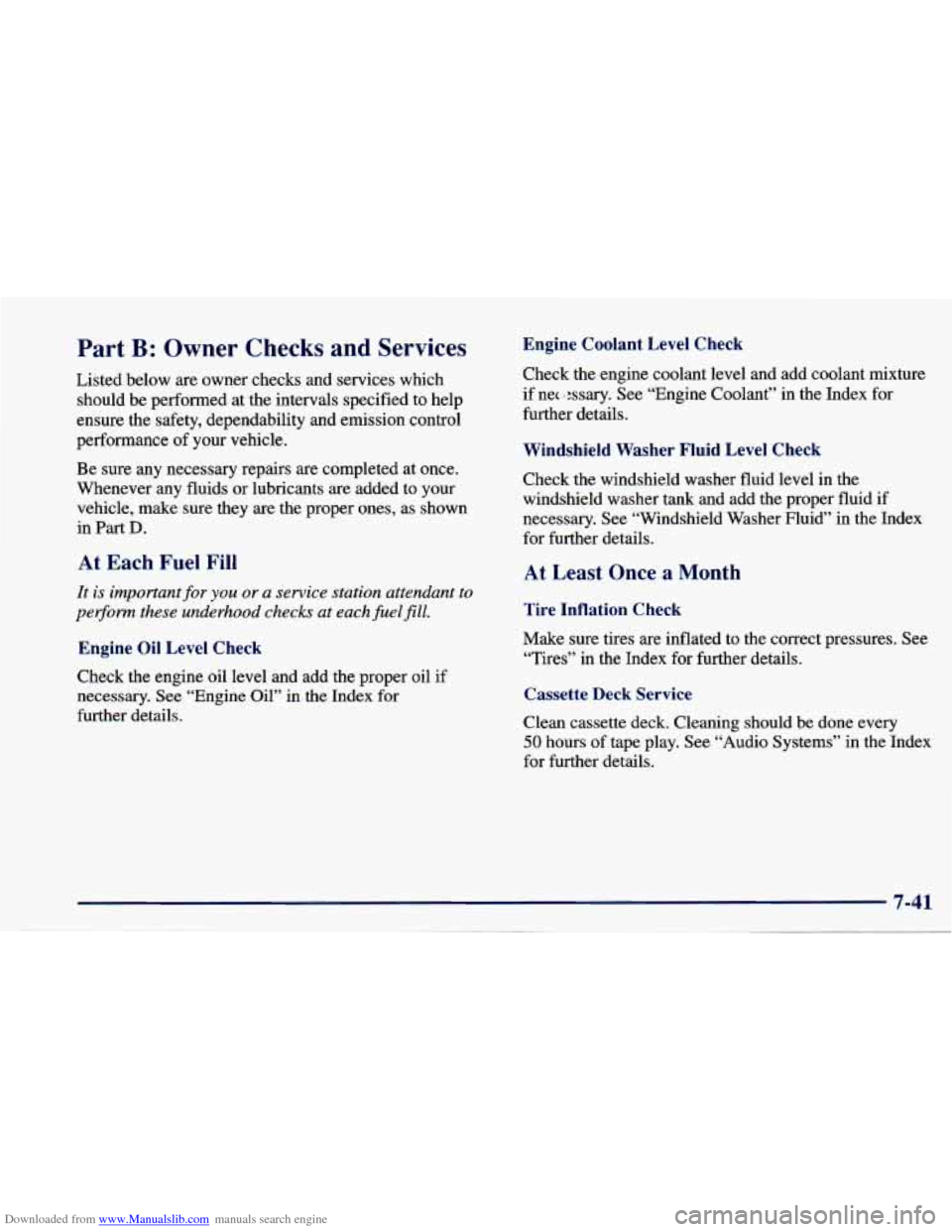 CHEVROLET CAVALIER 1997 3.G Owners Manual Downloaded from www.Manualslib.com manuals search engine Part B: Owner Checks and Services 
Listed below are owner checks  and services  which 
should  be performed  at the  intervals specified to hel