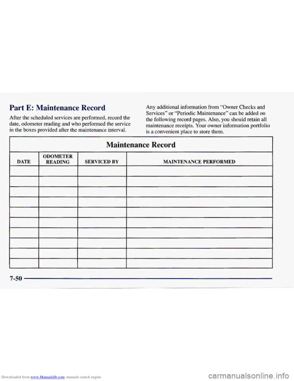 CHEVROLET CAVALIER 1997 3.G Owners Manual Downloaded from www.Manualslib.com manuals search engine Part E: Maintenance  Record 
After the scheduled  services are  performed,  record  the 
date,  odometer  reading  and  who  performed  the  se