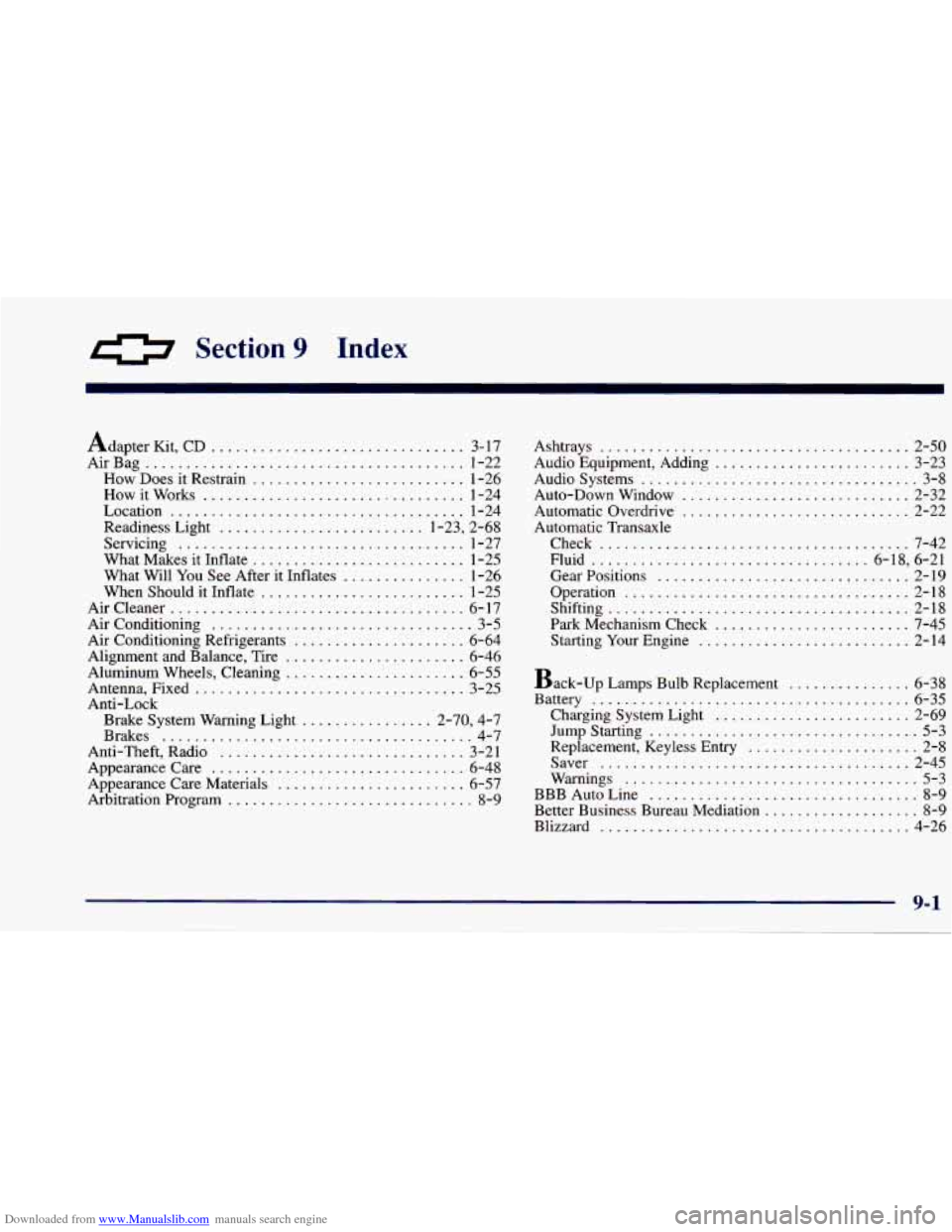 CHEVROLET CAVALIER 1997 3.G Owners Manual Downloaded from www.Manualslib.com manuals search engine 0 Section 9 Index 
Adapter Kit.  CD ............................... 3-  17 
AirBag 
....................................... 1-22 
How  Does  it