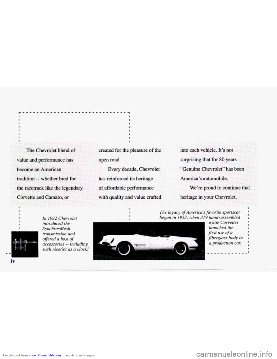 CHEVROLET CAVALIER 1997 3.G Owners Manual Downloaded from www.Manualslib.com manuals search engine -- I 
iv 
In 1932 Chevrolet 
introduced  the 
Synchro-Mesh 
transmission  and 
ofleered  a 
host of 
accessories -- including 
such  niceties  