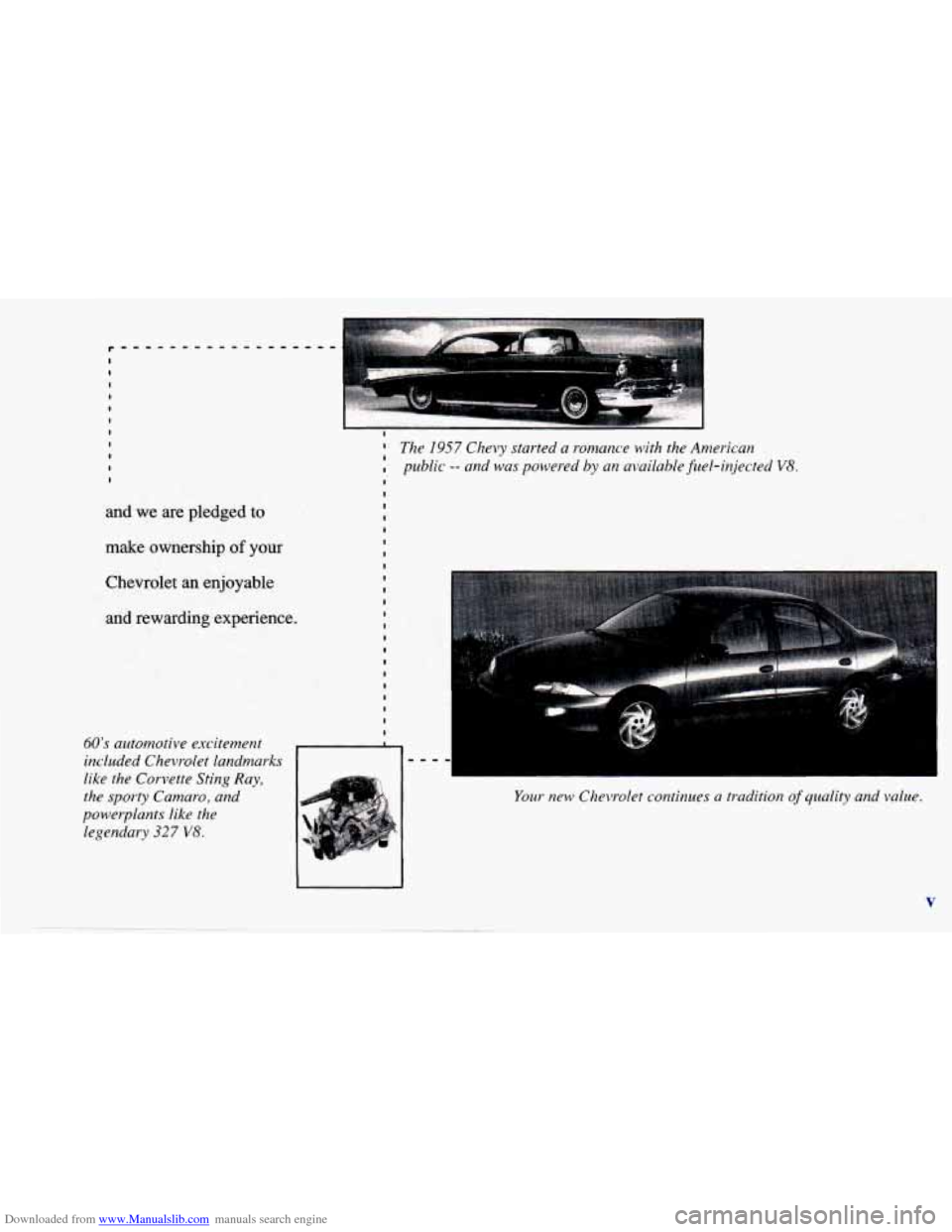 CHEVROLET CAVALIER 1997 3.G Owners Manual Downloaded from www.Manualslib.com manuals search engine I 
I 
I 
I 
I 
I 
I 
I I I l 
and  we  are  pledged to 
make ownership of your 
Chevrolet an enjoyable 
and  rewarding  experience. 
. . .- .. 