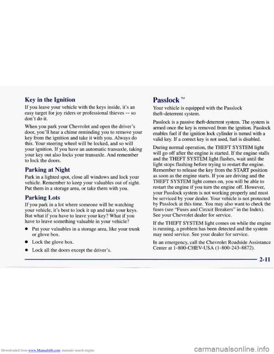 CHEVROLET CAVALIER 1997 3.G Repair Manual Downloaded from www.Manualslib.com manuals search engine Key in the Ignition
If you leave your vehicle with the keys inside, it’s an
easy target for joy riders or professional thieves -- CHEVROLET CAVALIER 1997 3.G Repair Manual Downloaded from www.Manualslib.com manuals search engine Key in the Ignition
If you leave your vehicle with the keys inside, it’s an
easy target for joy riders or professional thieves --