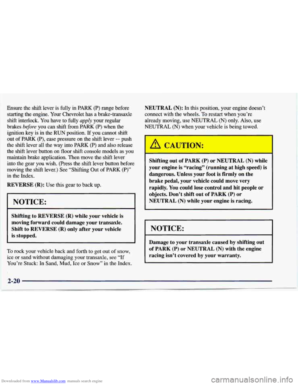 CHEVROLET CAVALIER 1997 3.G Owners Manual Downloaded from www.Manualslib.com manuals search engine Ensure the shift lever is fully in PARK (P) range before
starting the engine. Your Chevrolet has
a brake-transaxle
shift interloc CHEVROLET CAVALIER 1997 3.G Owners Manual Downloaded from www.Manualslib.com manuals search engine Ensure the shift lever is fully in PARK (P) range before
starting the engine. Your Chevrolet has
a brake-transaxle
shift interloc
