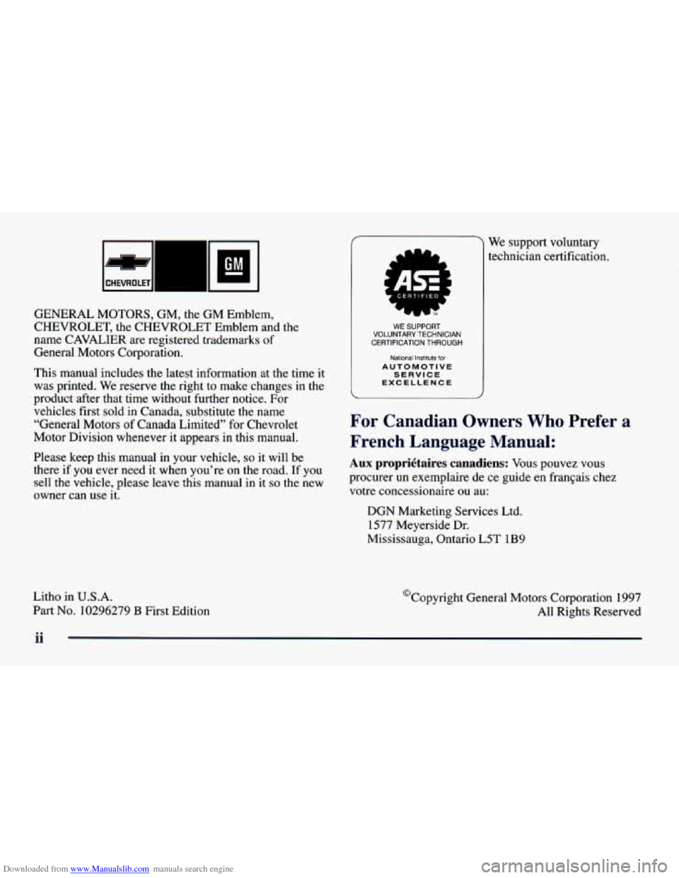 CHEVROLET CAVALIER 1998 3.G User Guide Downloaded from www.Manualslib.com manuals search engine GENERAL MOTORS, GM, the GM Emblem,
CHEVROLET, the CHEVROLET Emblem and the
name CAVALIER are registered trademarks of
General Motor CHEVROLET CAVALIER 1998 3.G User Guide Downloaded from www.Manualslib.com manuals search engine GENERAL MOTORS, GM, the GM Emblem,
CHEVROLET, the CHEVROLET Emblem and the
name CAVALIER are registered trademarks of
General Motor