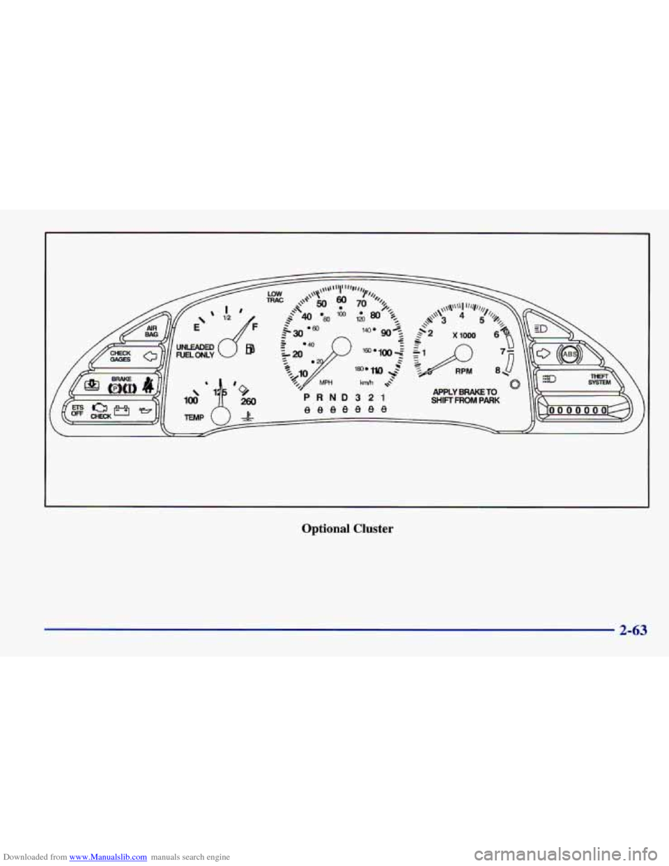 CHEVROLET CAVALIER 1998 3.G Owners Manual Downloaded from www.Manualslib.com manuals search engine PRND321 APPLY BRAKE TO SHIFT  FROM PARK 
Optional Cluster 
2-63   