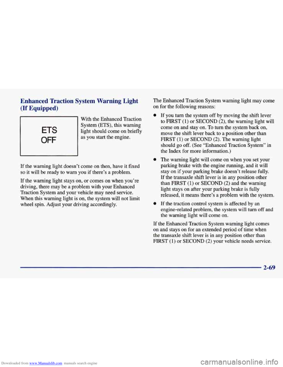 CHEVROLET CAVALIER 1998 3.G Owners Manual Downloaded from www.Manualslib.com manuals search engine Enhanced  Traction  System  Warning  Light 
(If Equipped) 
ETS 
OFF 
With the Enhanced Traction 
System  (ETS), this warning 
light should  com