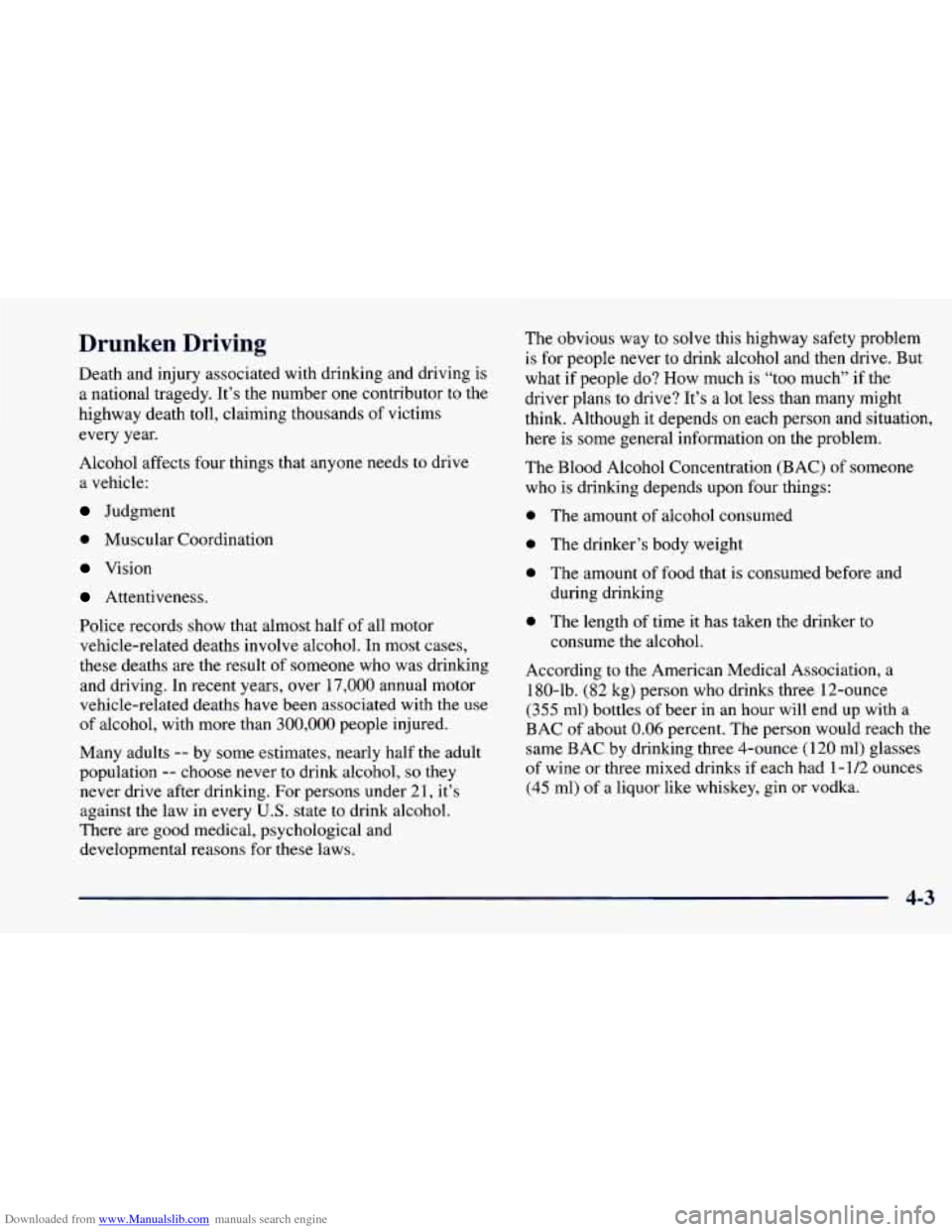 CHEVROLET CAVALIER 1998 3.G Owners Manual Downloaded from www.Manualslib.com manuals search engine Drunken Driving
Death and injury associated with drinking and driving is
a national tragedy. It’s the number one contributor to th CHEVROLET CAVALIER 1998 3.G Owners Manual Downloaded from www.Manualslib.com manuals search engine Drunken Driving
Death and injury associated with drinking and driving is
a national tragedy. It’s the number one contributor to th