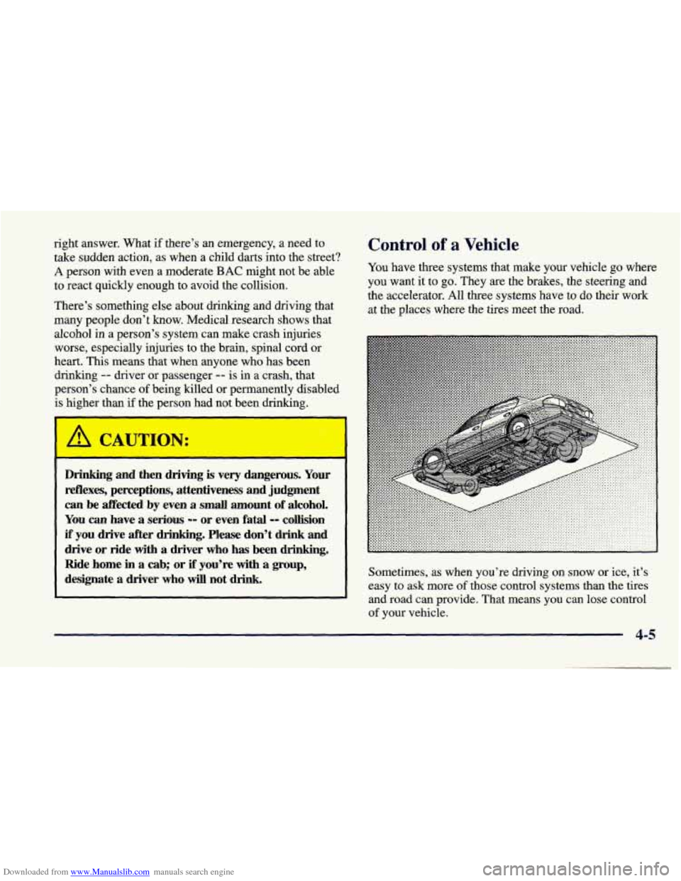 CHEVROLET CAVALIER 1998 3.G Owners Manual Downloaded from www.Manualslib.com manuals search engine right answer. What if there’s an emergency, a need to
take sudden action, as when a child darts into the street?
A person CHEVROLET CAVALIER 1998 3.G Owners Manual Downloaded from www.Manualslib.com manuals search engine right answer. What if there’s an emergency, a need to
take sudden action, as when a child darts into the street?
A person
