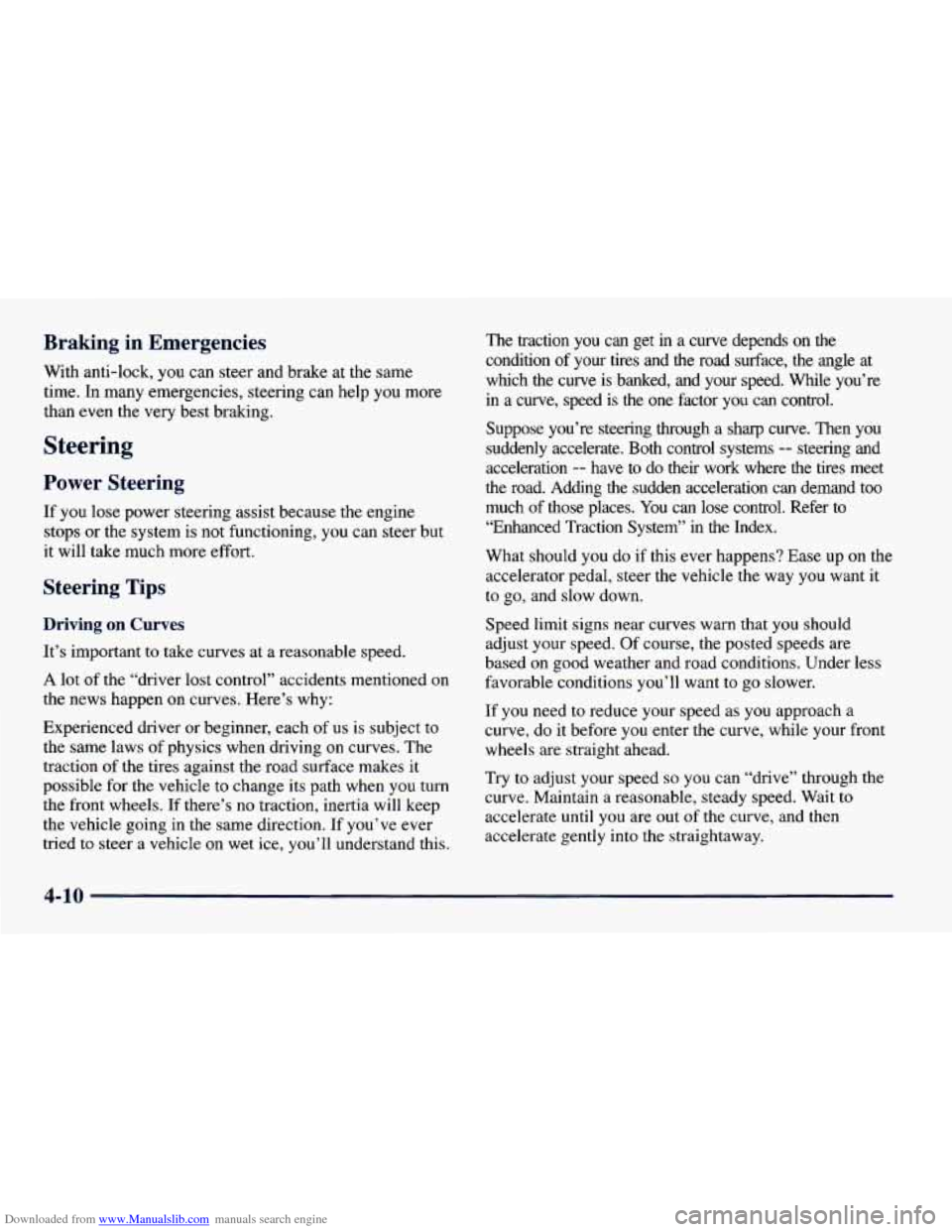 CHEVROLET CAVALIER 1998 3.G Owners Manual Downloaded from www.Manualslib.com manuals search engine Braking  in  Emergencies 
With anti-lock, you can  steer  and brake at the same 
time.  In  many emergencies,  steering  can  help  you more 
t