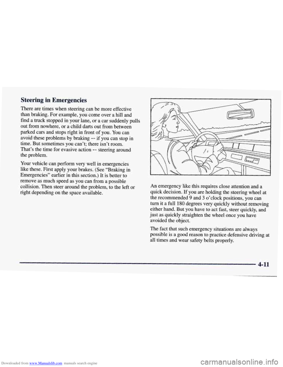CHEVROLET CAVALIER 1998 3.G Owners Manual Downloaded from www.Manualslib.com manuals search engine Steering in Emergencies
There are times when steering can be more effective
than braking. For example, you come over a hill CHEVROLET CAVALIER 1998 3.G Owners Manual Downloaded from www.Manualslib.com manuals search engine Steering in Emergencies
There are times when steering can be more effective
than braking. For example, you come over a hill
