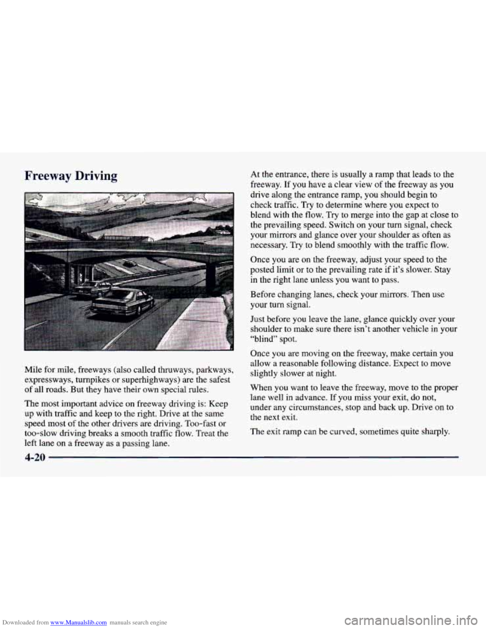 CHEVROLET CAVALIER 1998 3.G Owners Manual Downloaded from www.Manualslib.com manuals search engine Freeway Driving 
Mile  for mile, freeways  (also  called  thruways, parkways, 
expressways, turnpikes  or superhighways) 
are the safest 
of  a