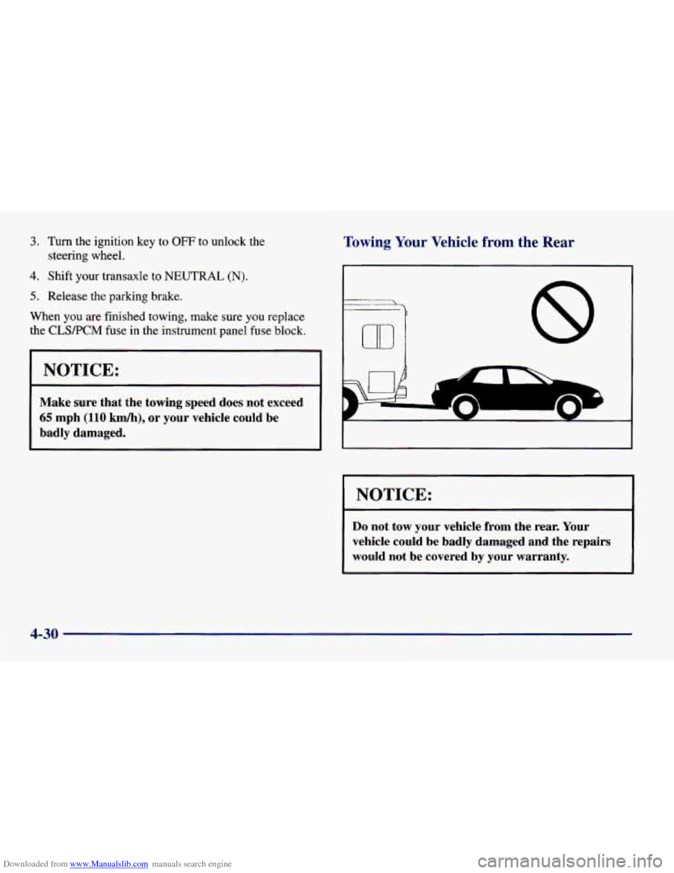 CHEVROLET CAVALIER 1998 3.G Owners Manual Downloaded from www.Manualslib.com manuals search engine 3. Turn me ignition key to OFF to unlock the
4. Shift your transaxle to NEUTRAL (N).
5. Release the parking brake.
When you are finished t CHEVROLET CAVALIER 1998 3.G Owners Manual Downloaded from www.Manualslib.com manuals search engine 3. Turn me ignition key to OFF to unlock the
4. Shift your transaxle to NEUTRAL (N).
5. Release the parking brake.
When you are finished t