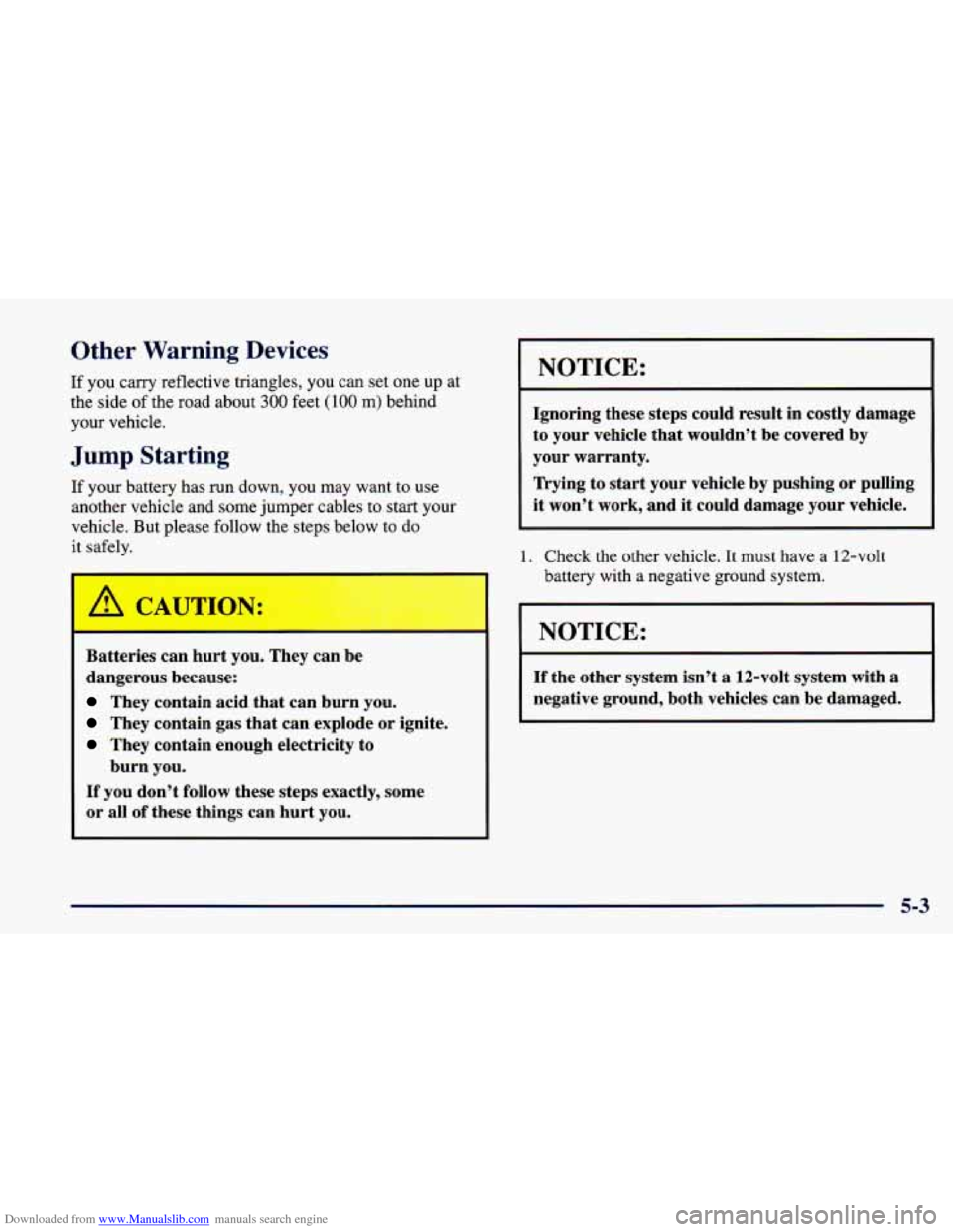 CHEVROLET CAVALIER 1998 3.G Owners Manual Downloaded from www.Manualslib.com manuals search engine Other Warning  Devices 
If you carry reflective triangles,  you can set one  up at 
the side 
of the road about 300 feet (100 m)  behind 
your 