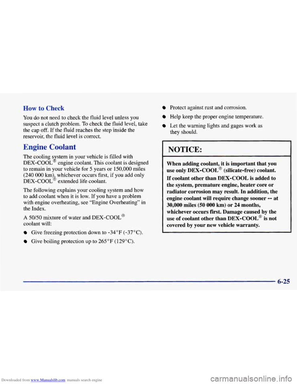 CHEVROLET CAVALIER 1998 3.G Owners Manual Downloaded from www.Manualslib.com manuals search engine How to Check 
You do not  need  to  check the fluid  level  unless  you 
suspect  a clutch  problem. 
To check  the  fluid  level, take 
the  c
