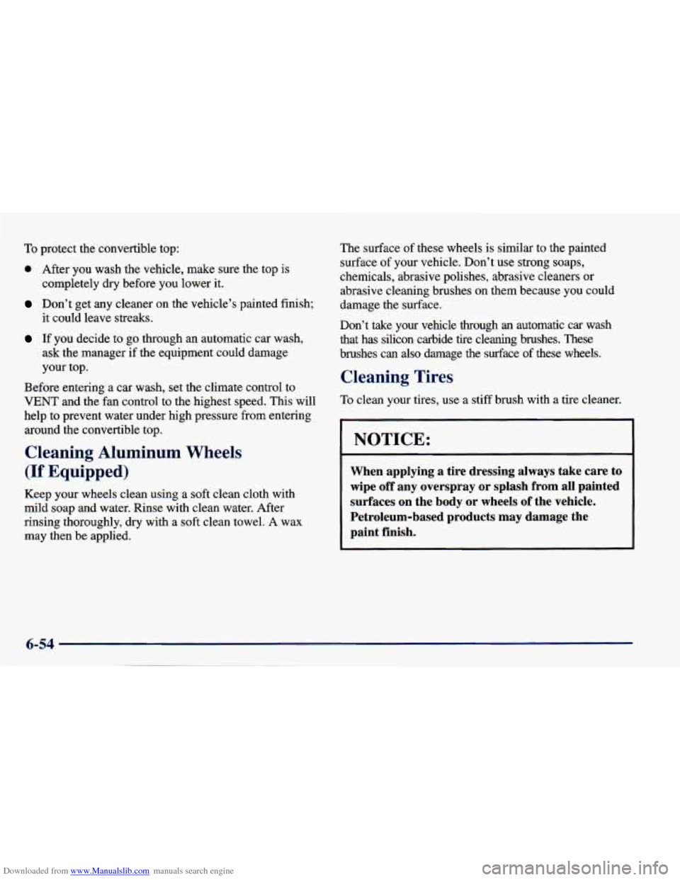 CHEVROLET CAVALIER 1998 3.G Owners Manual Downloaded from www.Manualslib.com manuals search engine To protect the convertible top:
0 After you wash the vehicle, make sure the top is
completely dry before you lower it.
Don CHEVROLET CAVALIER 1998 3.G Owners Manual Downloaded from www.Manualslib.com manuals search engine To protect the convertible top:
0 After you wash the vehicle, make sure the top is
completely dry before you lower it.
Don