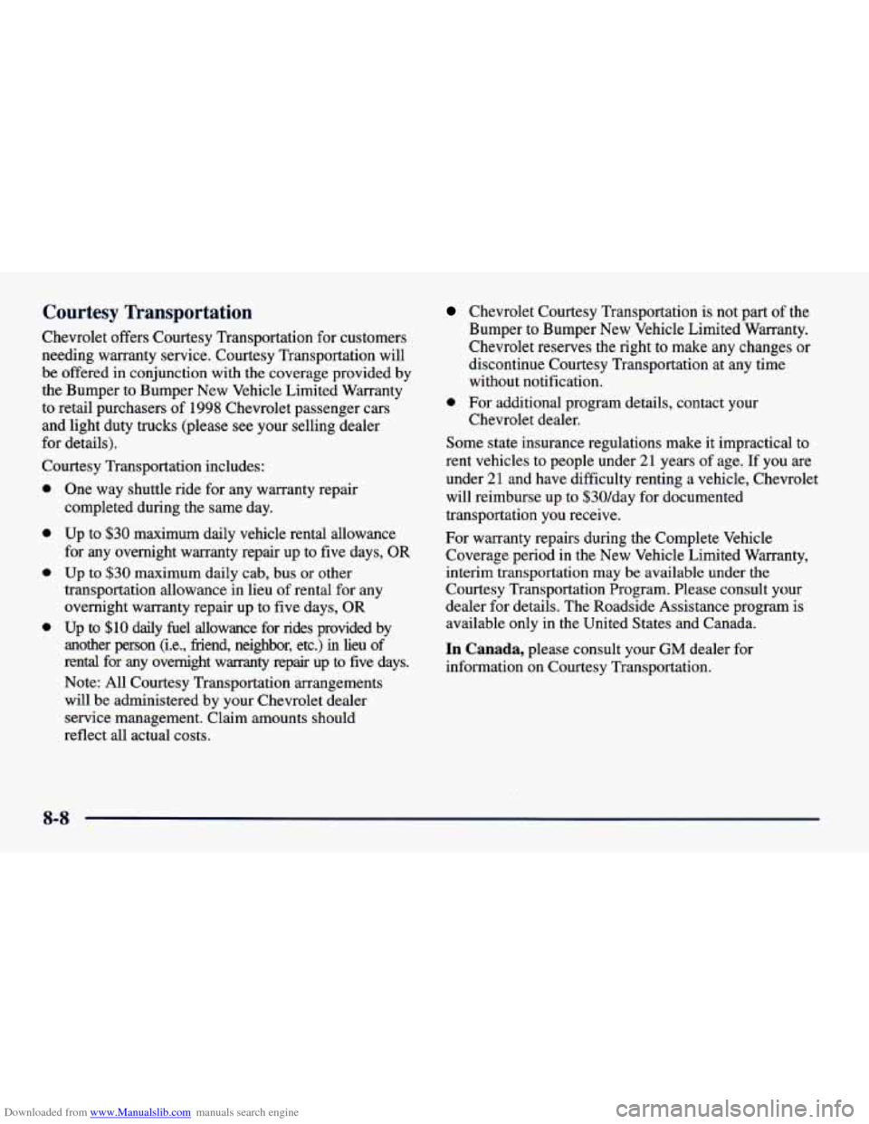 CHEVROLET CAVALIER 1998 3.G Owners Manual Downloaded from www.Manualslib.com manuals search engine Courtesy Transportation
Chevrolet offers Courtesy Transportation for customers
needing warranty service. Courtesy Transportation wil CHEVROLET CAVALIER 1998 3.G Owners Manual Downloaded from www.Manualslib.com manuals search engine Courtesy Transportation
Chevrolet offers Courtesy Transportation for customers
needing warranty service. Courtesy Transportation wil