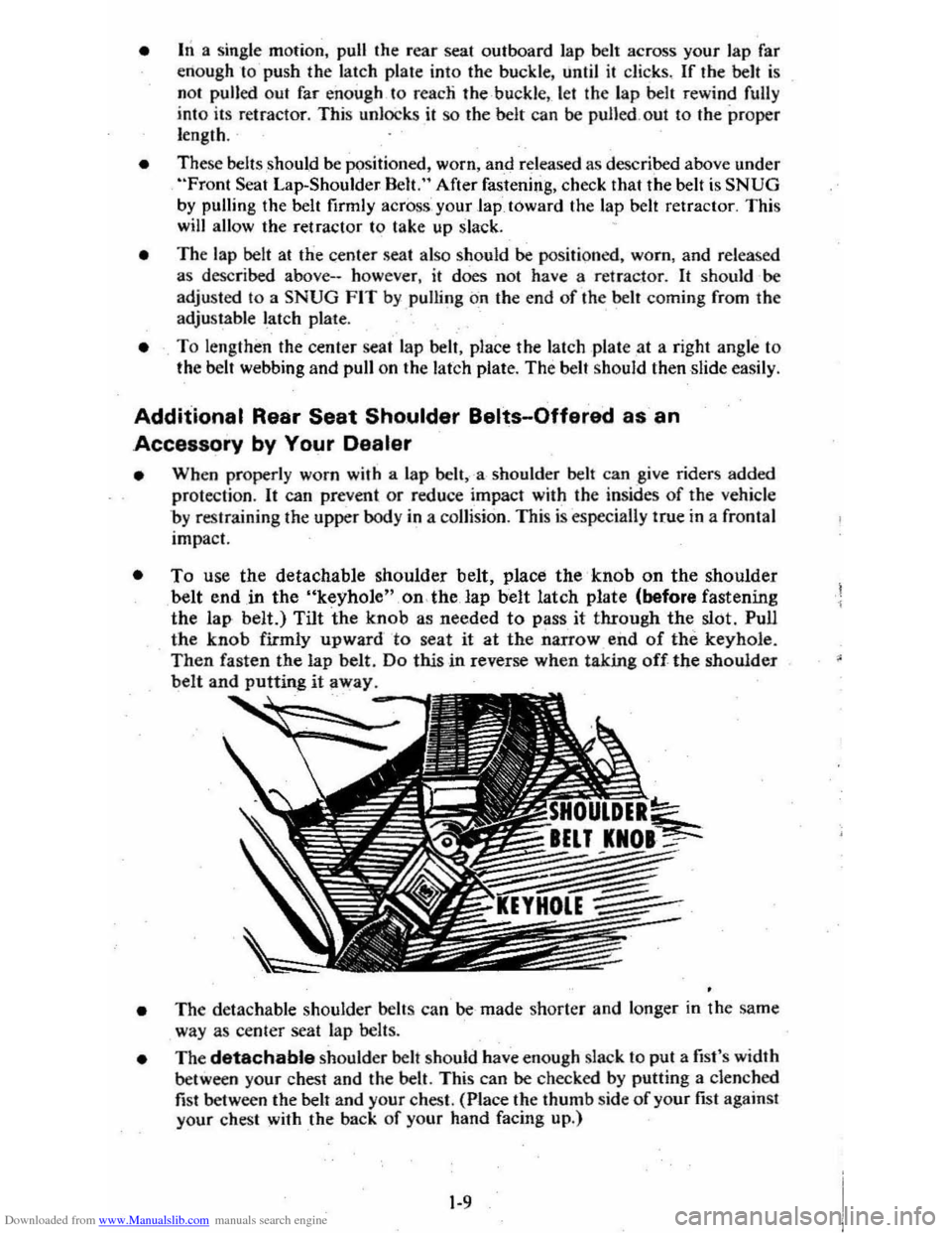 CHEVROLET CITATION 1980 1.G User Guide Downloaded from www.Manualslib.com manuals search engine • In a single motion, pull the rear seat outboard lap belt across your lap far
enough to-push the latch plate into the buckle. un I CHEVROLET CITATION 1980 1.G User Guide Downloaded from www.Manualslib.com manuals search engine • In a single motion, pull the rear seat outboard lap belt across your lap far
enough to-push the latch plate into the buckle. un I