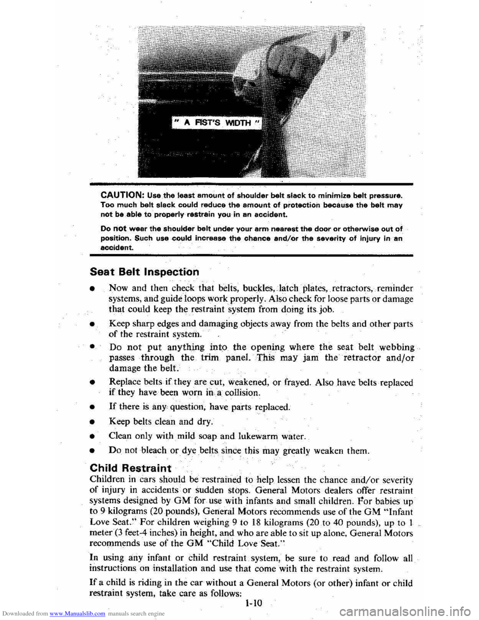 CHEVROLET CITATION 1980 1.G User Guide Downloaded from www.Manualslib.com manuals search engine CAUTION: Use the least amount of shoulder belt slack to minimize belt pressure. Too much belt slack could reduce the amount of protection becau CHEVROLET CITATION 1980 1.G User Guide Downloaded from www.Manualslib.com manuals search engine CAUTION: Use the least amount of shoulder belt slack to minimize belt pressure. Too much belt slack could reduce the amount of protection becau