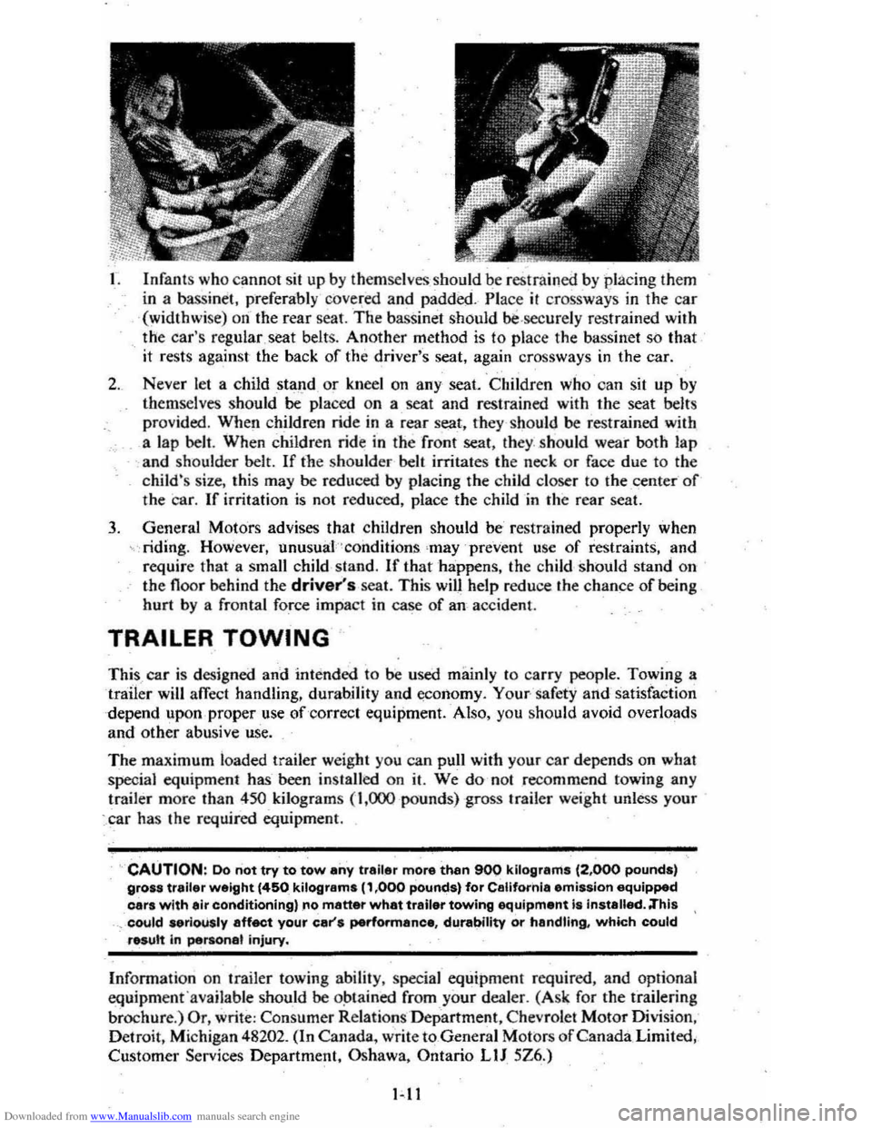 CHEVROLET CITATION 1980 1.G User Guide Downloaded from www.Manualslib.com manuals search engine L Infants who cannot sit up by themselves should be restr~ined b y placing them
in a bassinet, preferably cove~ed and padded .- Pl ace il cr CHEVROLET CITATION 1980 1.G User Guide Downloaded from www.Manualslib.com manuals search engine L Infants who cannot sit up by themselves should be restr~ined b y placing them
in a bassinet, preferably cove~ed and padded .- Pl ace il cr