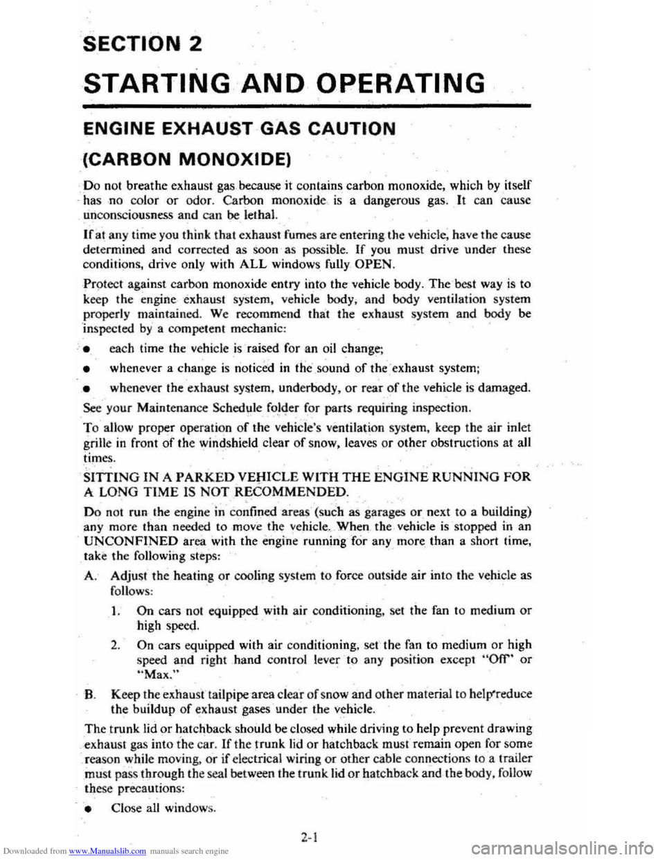 CHEVROLET CITATION 1980 1.G Owners Manual Downloaded from www.Manualslib.com manuals search engine SECTION 2 
STARTING AND OPERATING 
ENGINE EXHAUST GAS CAUTION 
(CARBON MONOXIDE) 
Do not breathe  exhaust  gas becau~ it contains  carbon monox