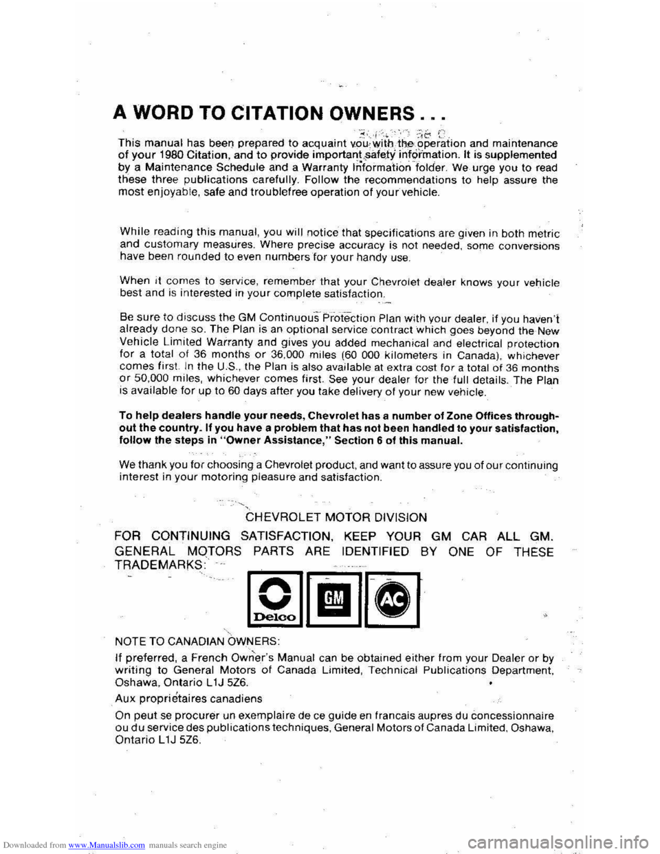 CHEVROLET CITATION 1980 1.G Owners Manual Downloaded from www.Manualslib.com manuals search engine A WORD TO CITATION OWNERS
:;:.1.;.-:,-, 32 ~ This manual has beet} prepared to acquaint vou-:withtheoperation and maintenance of your 19 CHEVROLET CITATION 1980 1.G Owners Manual Downloaded from www.Manualslib.com manuals search engine A WORD TO CITATION OWNERS
:;:.1.;.-:,-, 32 ~ This manual has beet} prepared to acquaint vou-:withtheoperation and maintenance of your 19