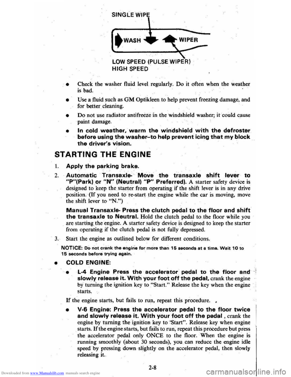 CHEVROLET CITATION 1980 1.G Owners Manual Downloaded from www.Manualslib.com manuals search engine SINGLE WIPE 
LOW SPEED (PULSE  WIPER) 
HIGH 
SPEED 
• Check  the washer  fluid levelregu]arly.  Do it often when  the weather 
is bad. 
• U