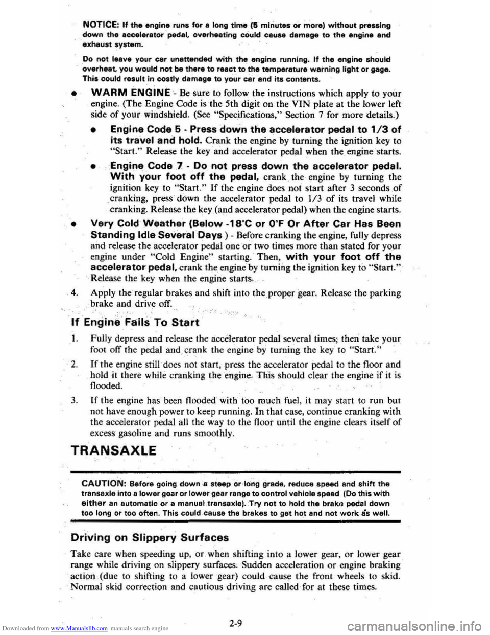 CHEVROLET CITATION 1980 1.G Owners Manual Downloaded from www.Manualslib.com manuals search engine NOTICE: If the engine runs for a long time (5 minute. or more) without pressing down the accelerator pedal. overheeting cOuld calise damage to CHEVROLET CITATION 1980 1.G Owners Manual Downloaded from www.Manualslib.com manuals search engine NOTICE: If the engine runs for a long time (5 minute. or more) without pressing down the accelerator pedal. overheeting cOuld calise damage to