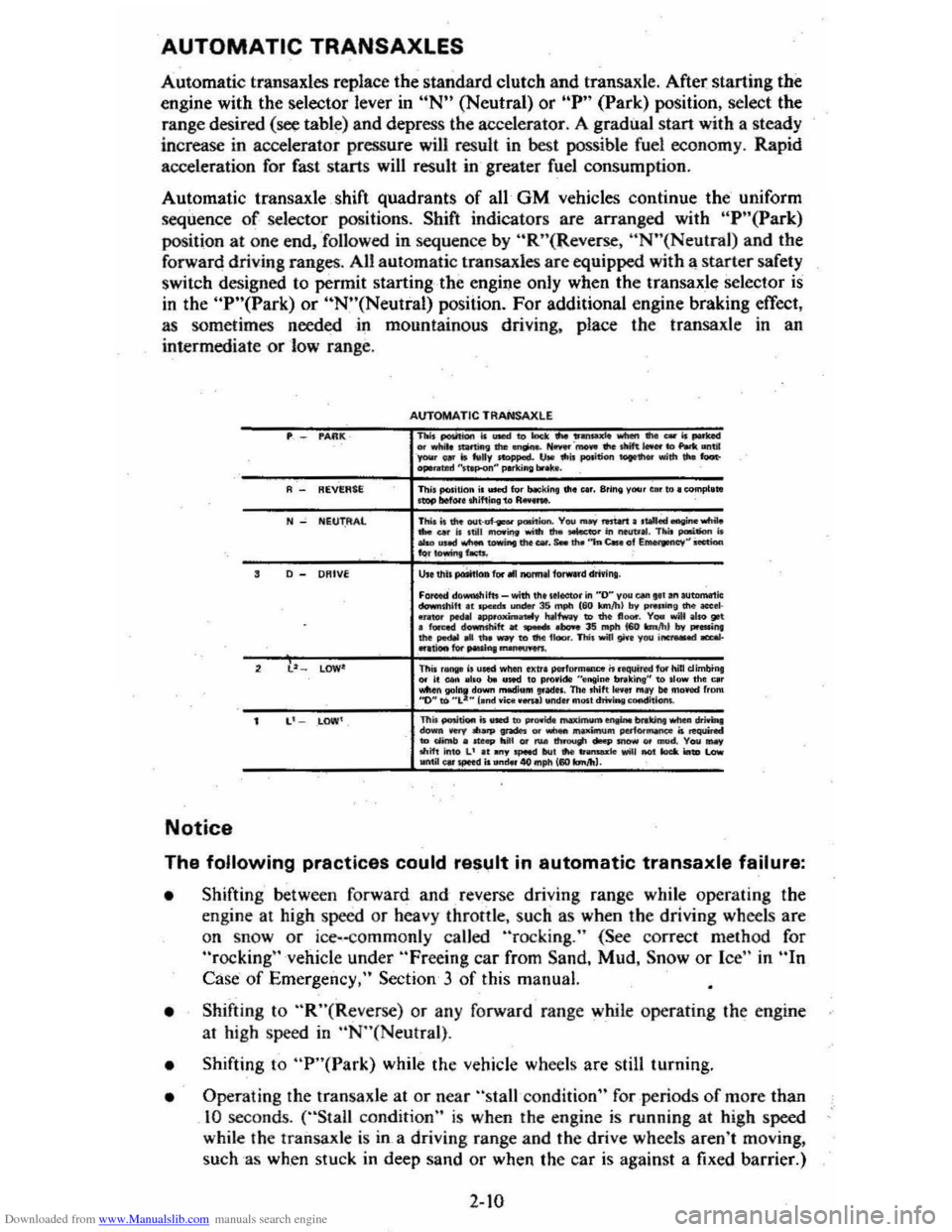 CHEVROLET CITATION 1980 1.G Owners Manual Downloaded from www.Manualslib.com manuals search engine AUTOMATIC TRANSAXLES
Automatic transaxles replace the standard clutch and transaxlc. After starting the
engine with the selector lever i CHEVROLET CITATION 1980 1.G Owners Manual Downloaded from www.Manualslib.com manuals search engine AUTOMATIC TRANSAXLES
Automatic transaxles replace the standard clutch and transaxlc. After starting the
engine with the selector lever i