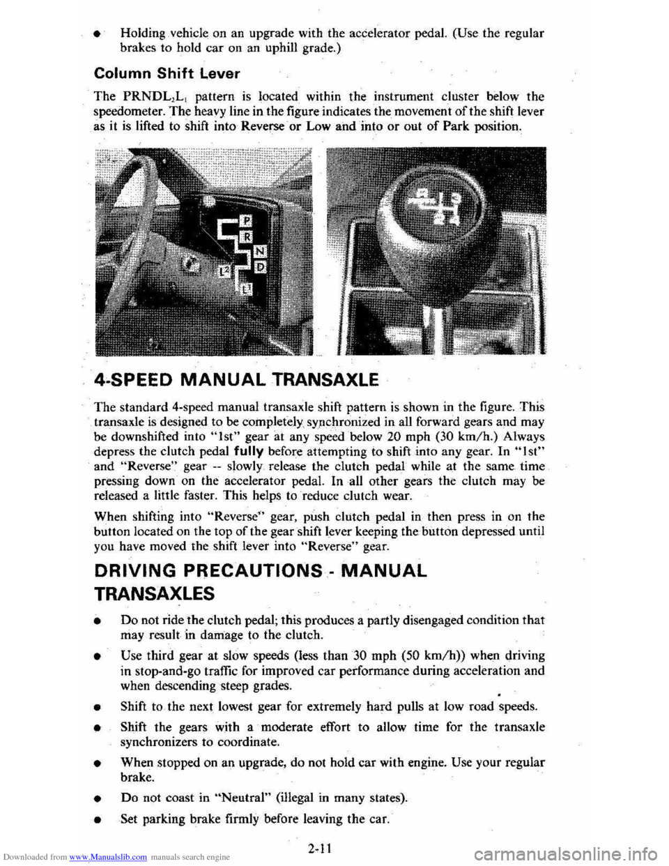 CHEVROLET CITATION 1980 1.G Owners Manual Downloaded from www.Manualslib.com manuals search engine • Holding. vehicle on an upgrade with the accelerator pedal. (Use the regular
brakes to hold car on an uphill grade.)
Column Shift Le CHEVROLET CITATION 1980 1.G Owners Manual Downloaded from www.Manualslib.com manuals search engine • Holding. vehicle on an upgrade with the accelerator pedal. (Use the regular
brakes to hold car on an uphill grade.)
Column Shift Le