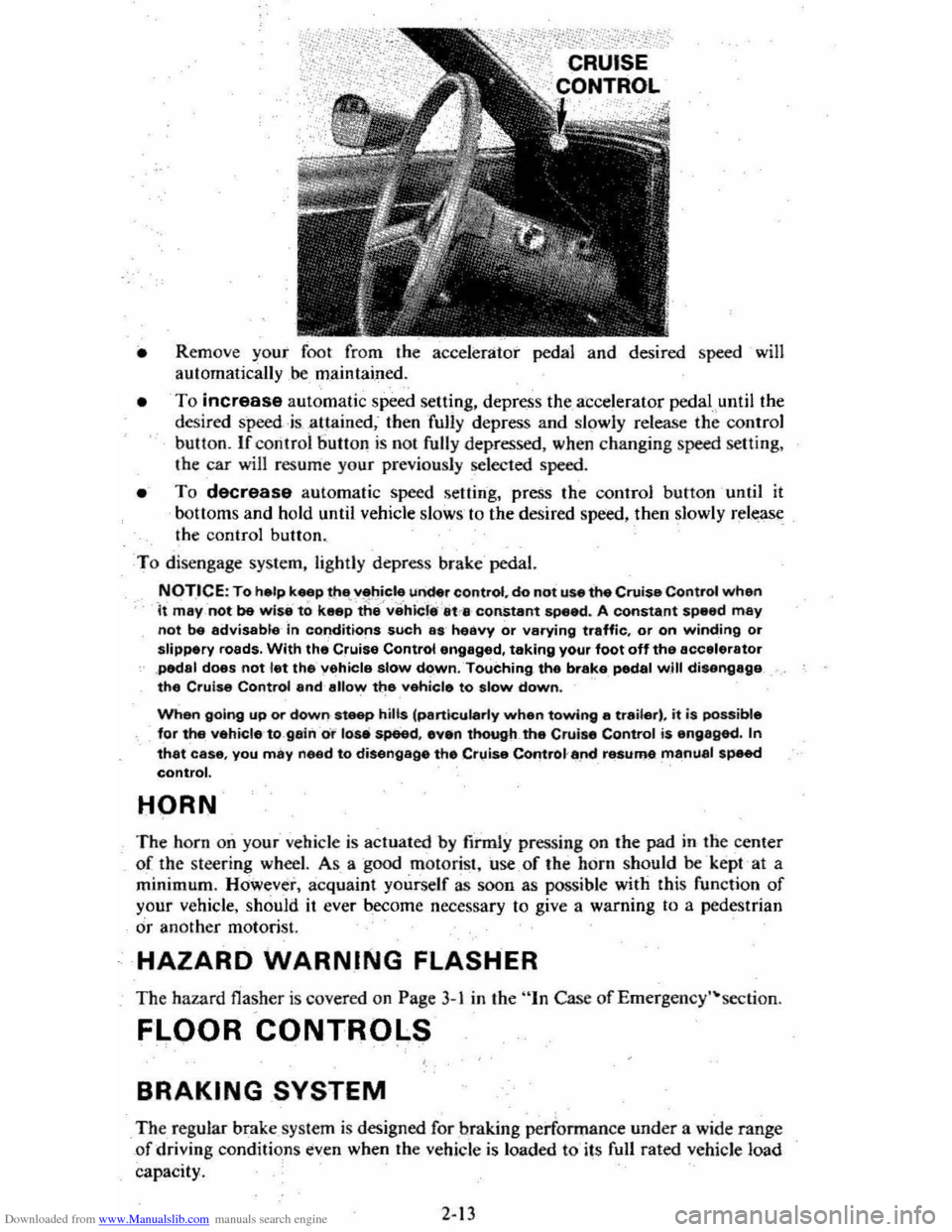 CHEVROLET CITATION 1980 1.G Owners Manual Downloaded from www.Manualslib.com manuals search engine • Rem ove yo ur foo t f rom the accelerat or ped al and desir ed speed will
auto matically ,be, maintained .
• To increase autom CHEVROLET CITATION 1980 1.G Owners Manual Downloaded from www.Manualslib.com manuals search engine • Rem ove yo ur foo t f rom the accelerat or ped al and desir ed speed will
auto matically ,be, maintained .
• To increase autom