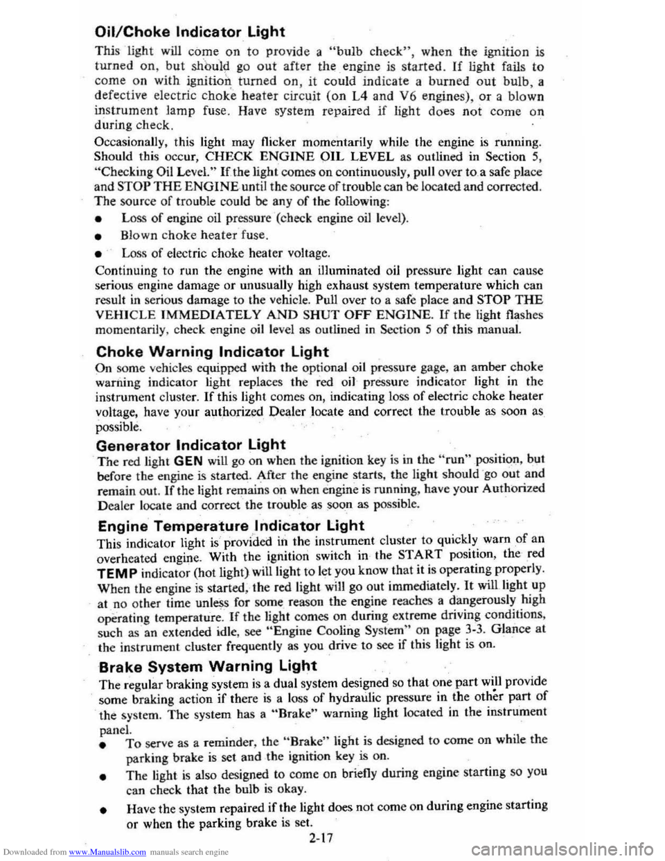 CHEVROLET CITATION 1980 1.G Owners Manual Downloaded from www.Manualslib.com manuals search engine Oil/Choke Indicator Light 
This light will c0!TIe on to provide  a "bulb check", w hen the igni tion is turned on, but sh Qu19 go out after the
