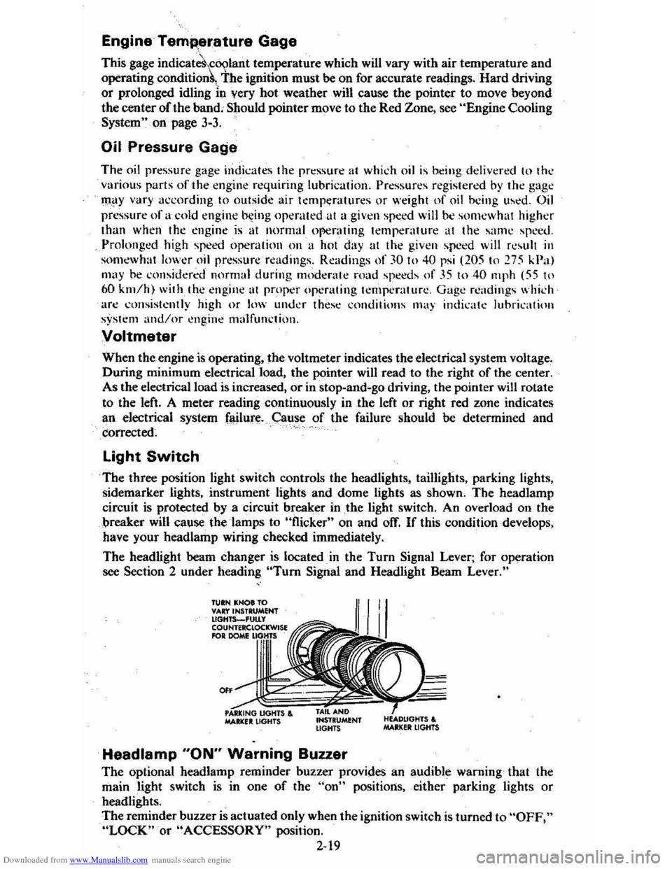 CHEVROLET CITATION 1980 1.G Owners Guide Downloaded from www.Manualslib.com manuals search engine Engine Temperature Gage
This gage indicat~cCX?lant temperature which will vary with air temperature and
operating condition~, The ignition CHEVROLET CITATION 1980 1.G Owners Guide Downloaded from www.Manualslib.com manuals search engine Engine Temperature Gage
This gage indicat~cCX?lant temperature which will vary with air temperature and
operating condition~, The ignition