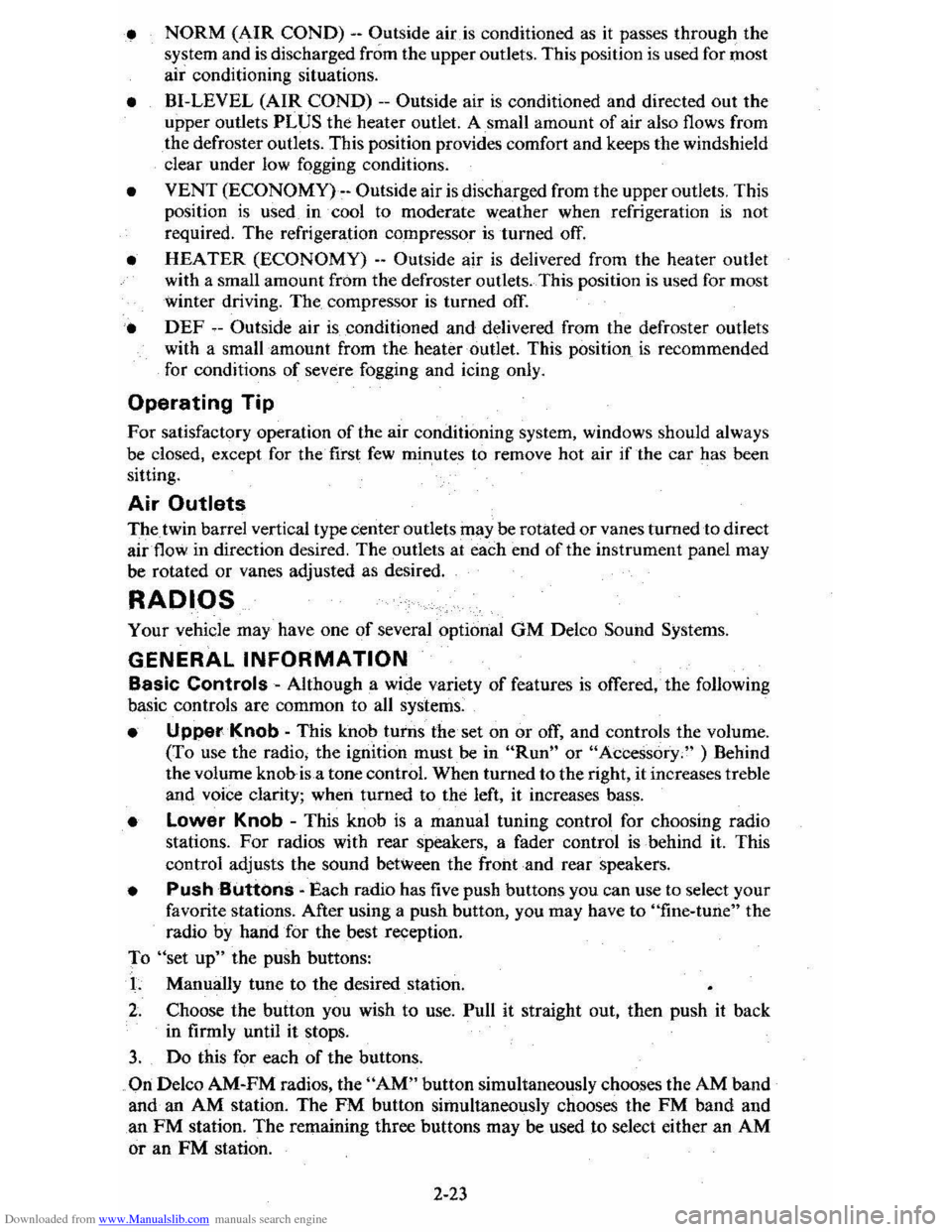 CHEVROLET CITATION 1980 1.G Owners Guide Downloaded from www.Manualslib.com manuals search engine • NORM (AIR COND) --Outside aids conditioned as it passes through the
system and is discharged from the upper outlets. This position CHEVROLET CITATION 1980 1.G Owners Guide Downloaded from www.Manualslib.com manuals search engine • NORM (AIR COND) --Outside aids conditioned as it passes through the
system and is discharged from the upper outlets. This position