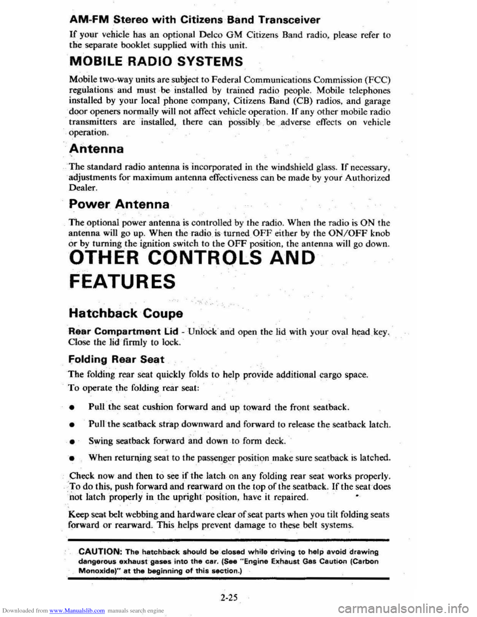 CHEVROLET CITATION 1980 1.G Service Manual Downloaded from www.Manualslib.com manuals search engine AM-FM Stereo with Citizens Band Transceiver
If your vehicle has an optional Delco GM Citizens Band radio, please refer to
the separdte bo CHEVROLET CITATION 1980 1.G Service Manual Downloaded from www.Manualslib.com manuals search engine AM-FM Stereo with Citizens Band Transceiver
If your vehicle has an optional Delco GM Citizens Band radio, please refer to
the separdte bo