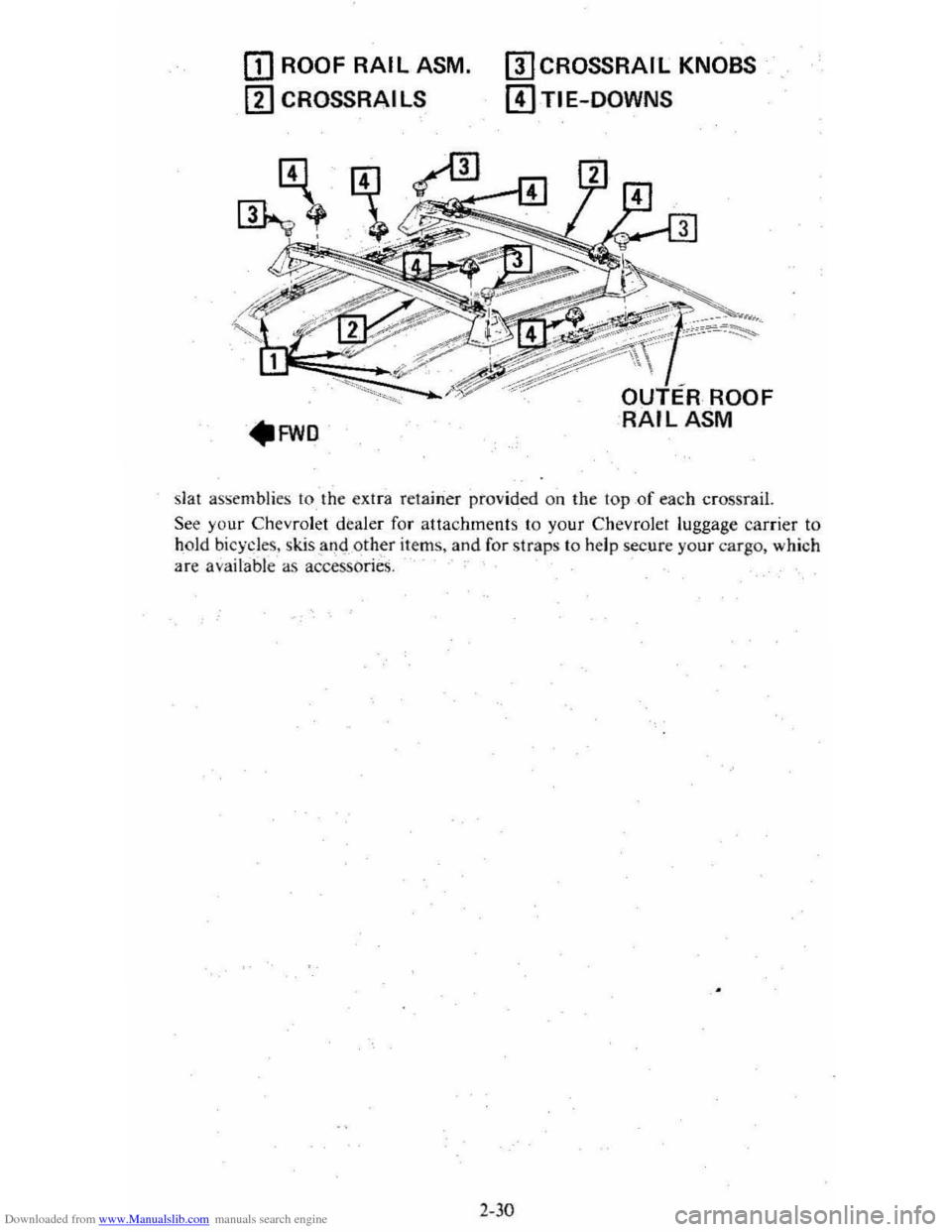 CHEVROLET CITATION 1980 1.G Service Manual Downloaded from www.Manualslib.com manuals search engine [I] ROOF RAIL ASM. 
[1] CROSSRAILS 
rnCROSSRAIL KNOBS 
[!]TIE-DOWNS 
slat  assemblies  to  the ex ir a retairier  provided  on  the  to p of ea